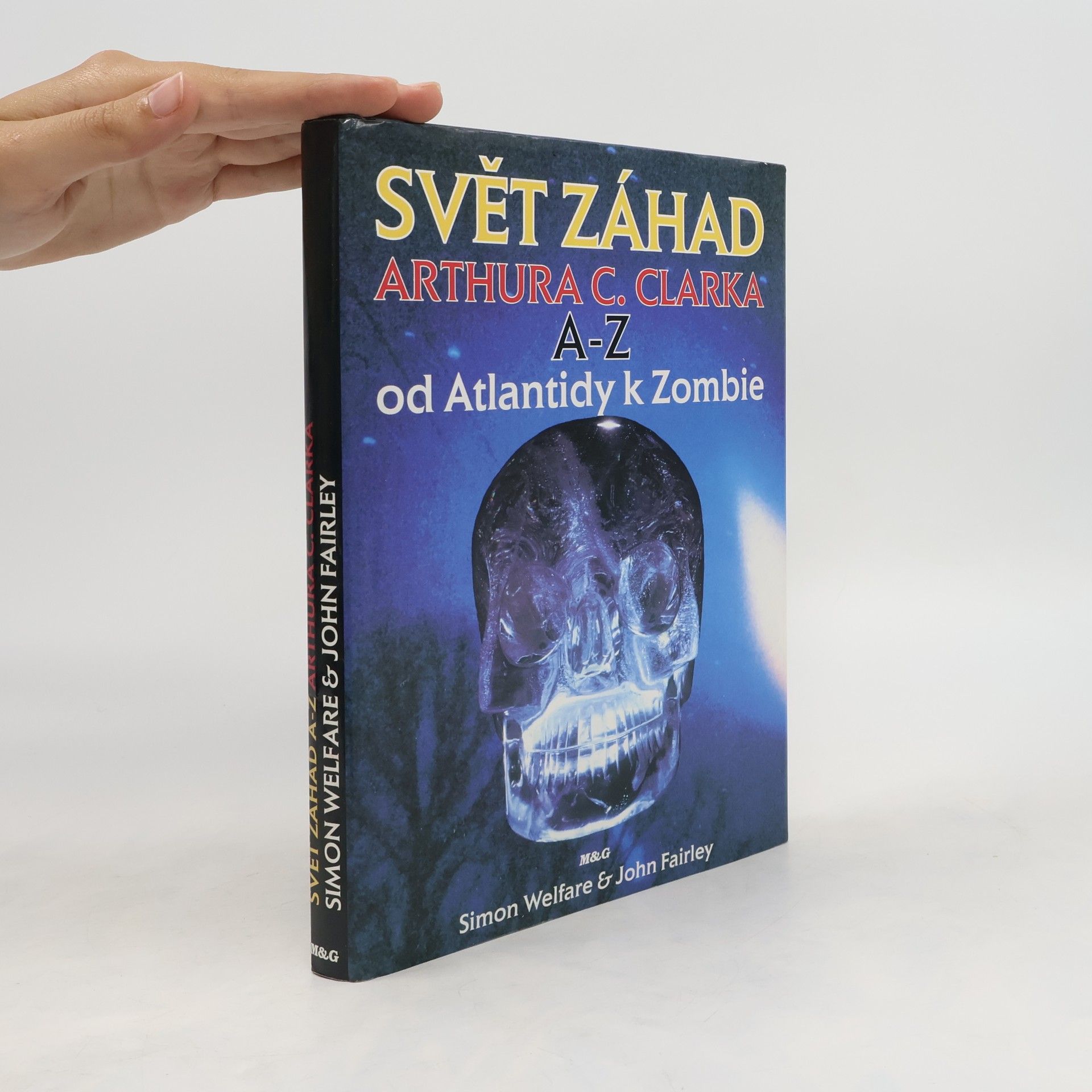 Simon Welfare Svět záhad Arthura C. Clarka A-Z. Od Atlantidy k Zombie