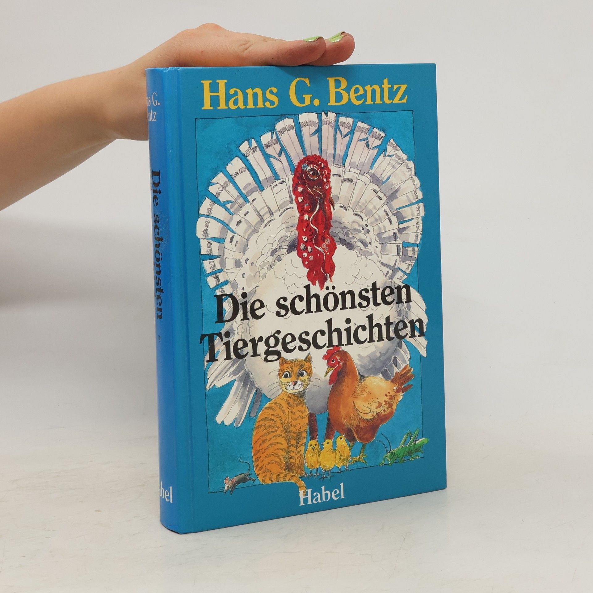 Hans G. Bentz Die schönsten Tiergeschichten