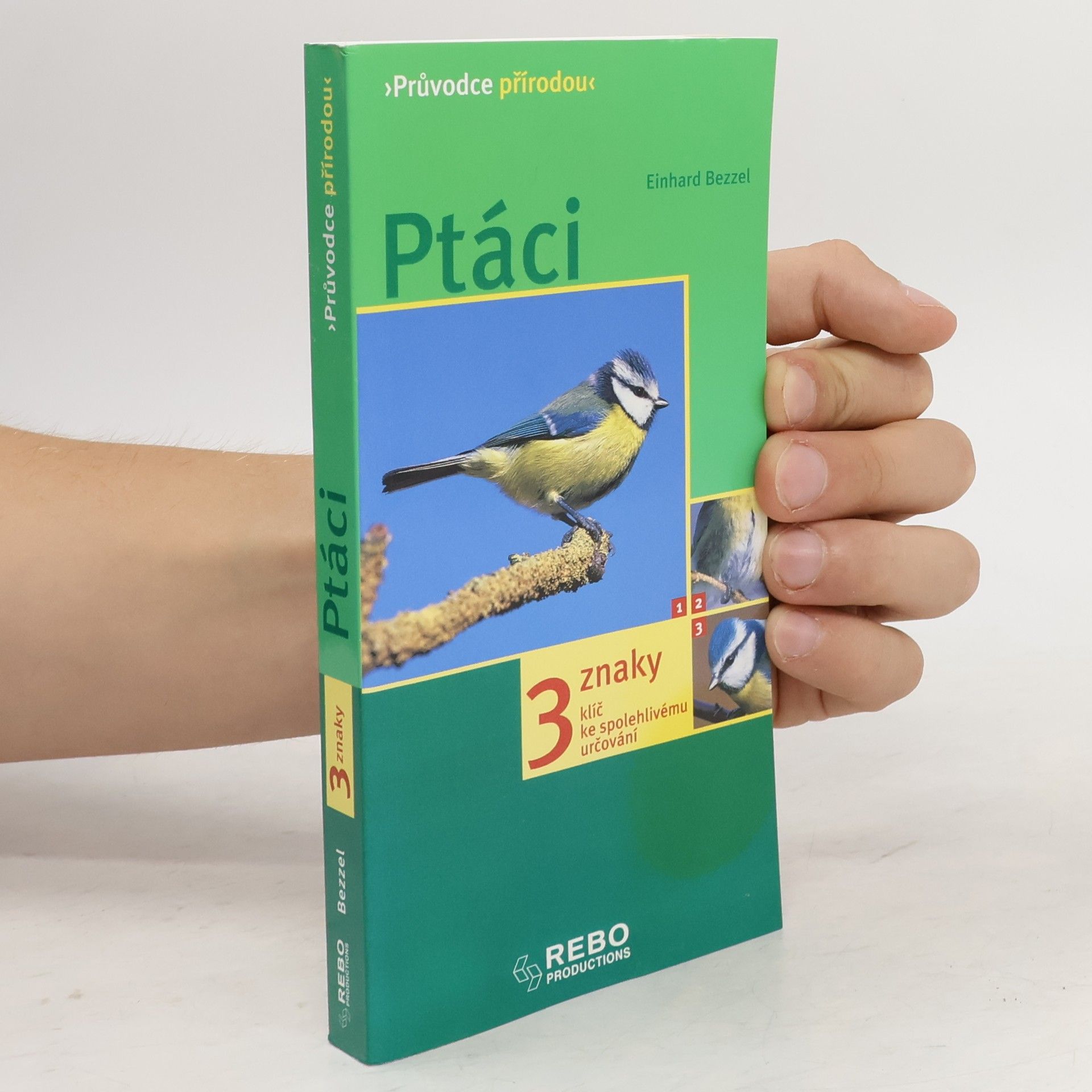 Einhard Bezzel Ptáci. Klíč ke spolehlivému určování - 3 znaky
