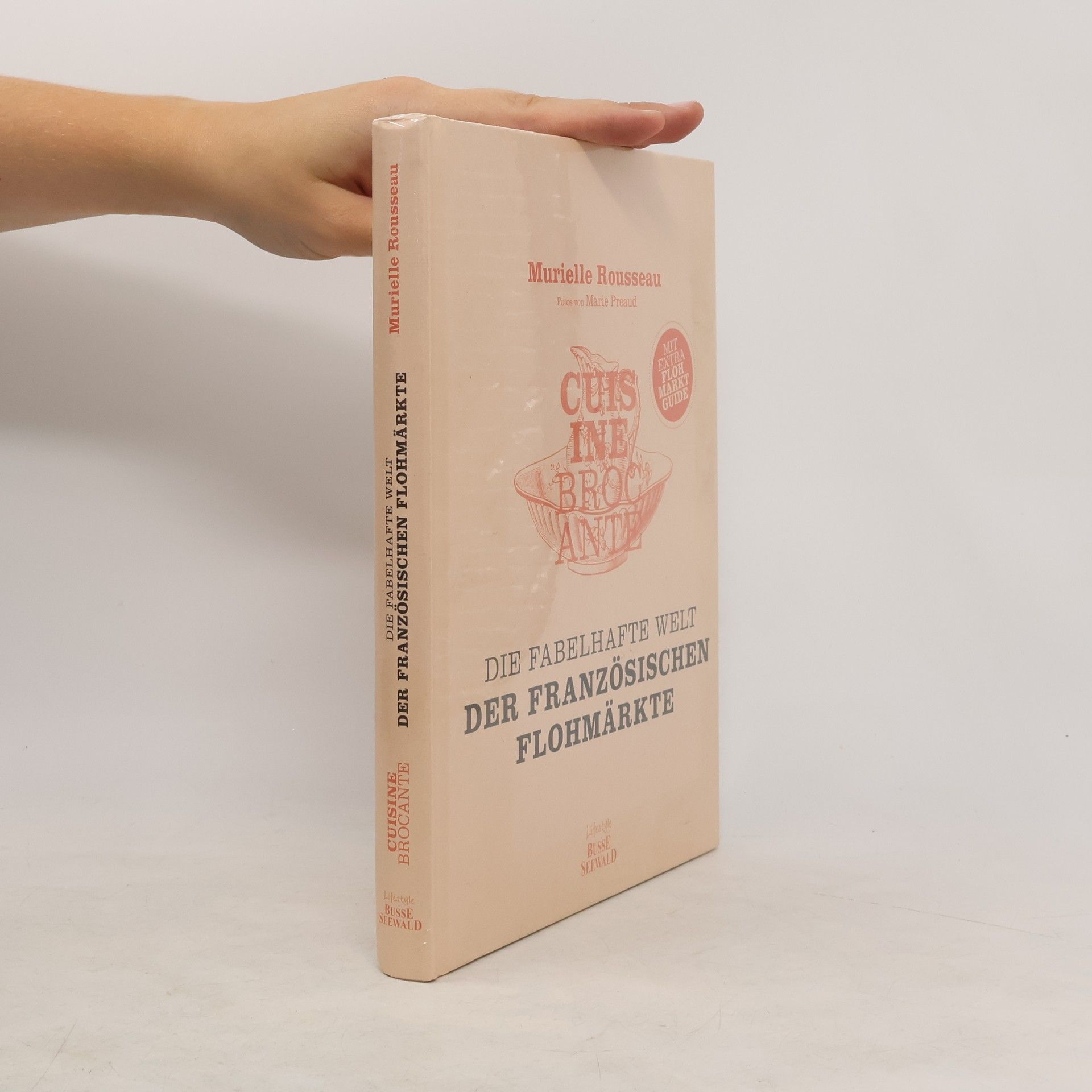 Murielle Rousseau Cuisine Brocante - die fabelhafte Welt der französischen Flohmärkte