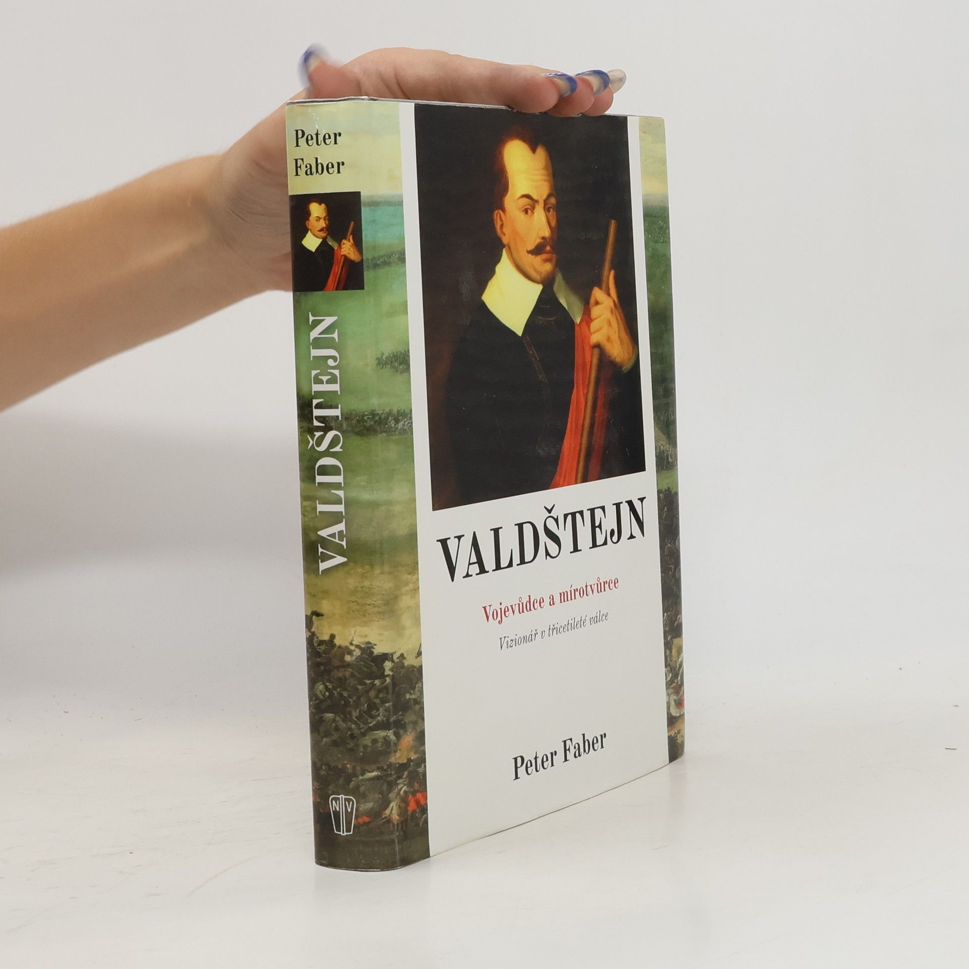 Peter Faber Valdštejn - Vojevůdce a mírotvůrce