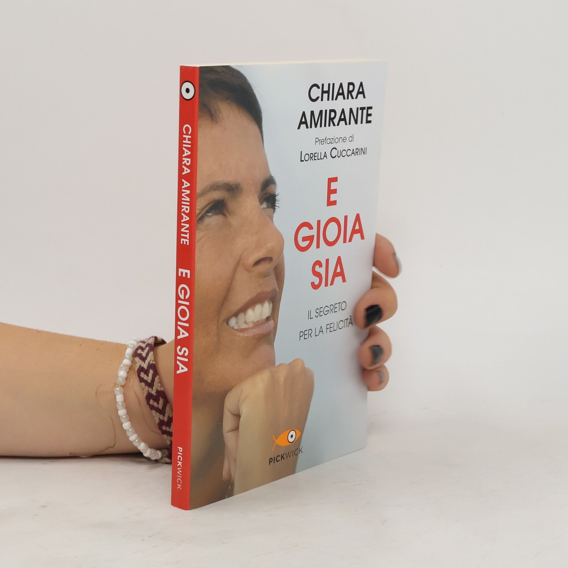 Chiara Amirante E gioia sia. Il segreto per la felicità