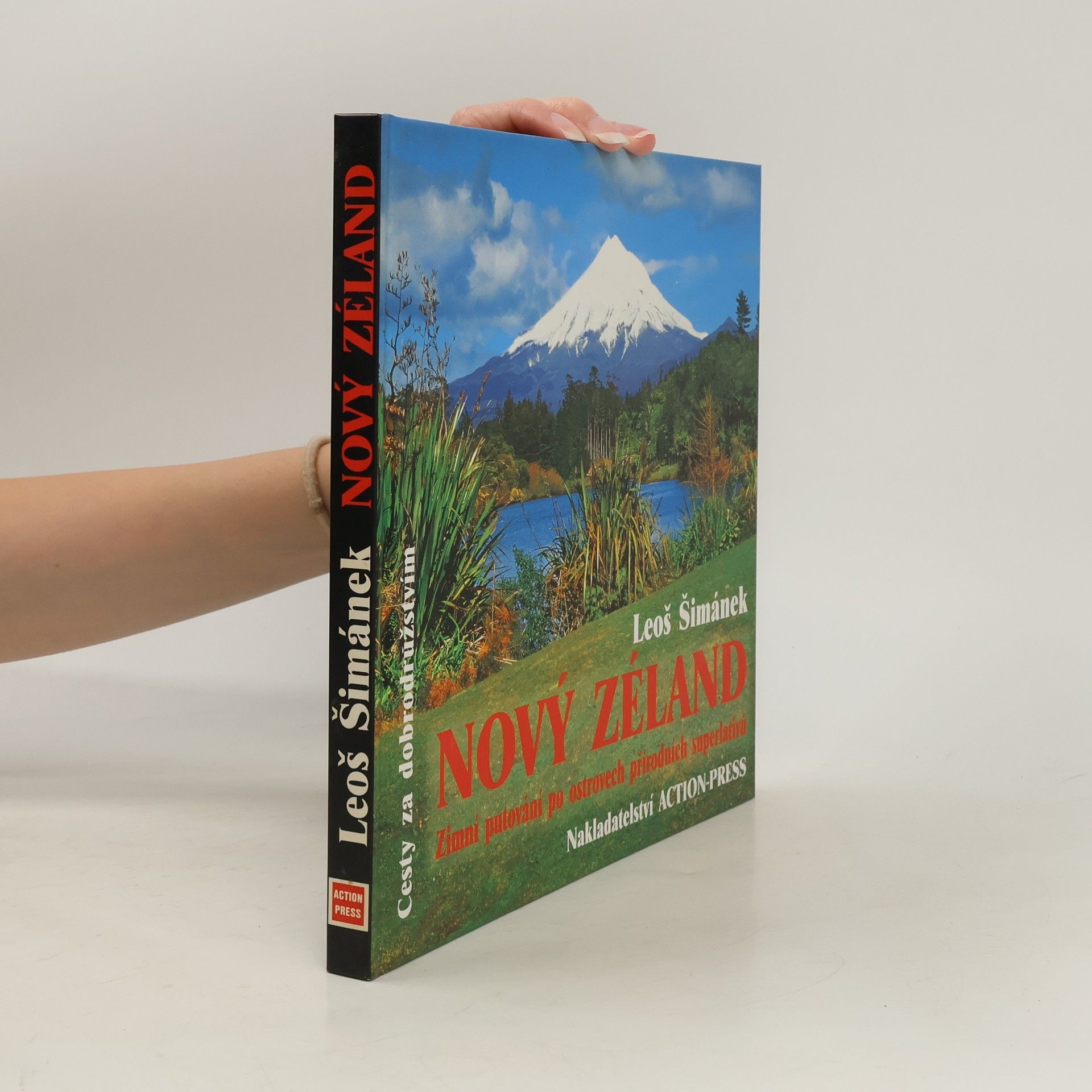 Leoš Šimánek Nový Zéland. Zimní putování po ostrovech přírodních superlativů