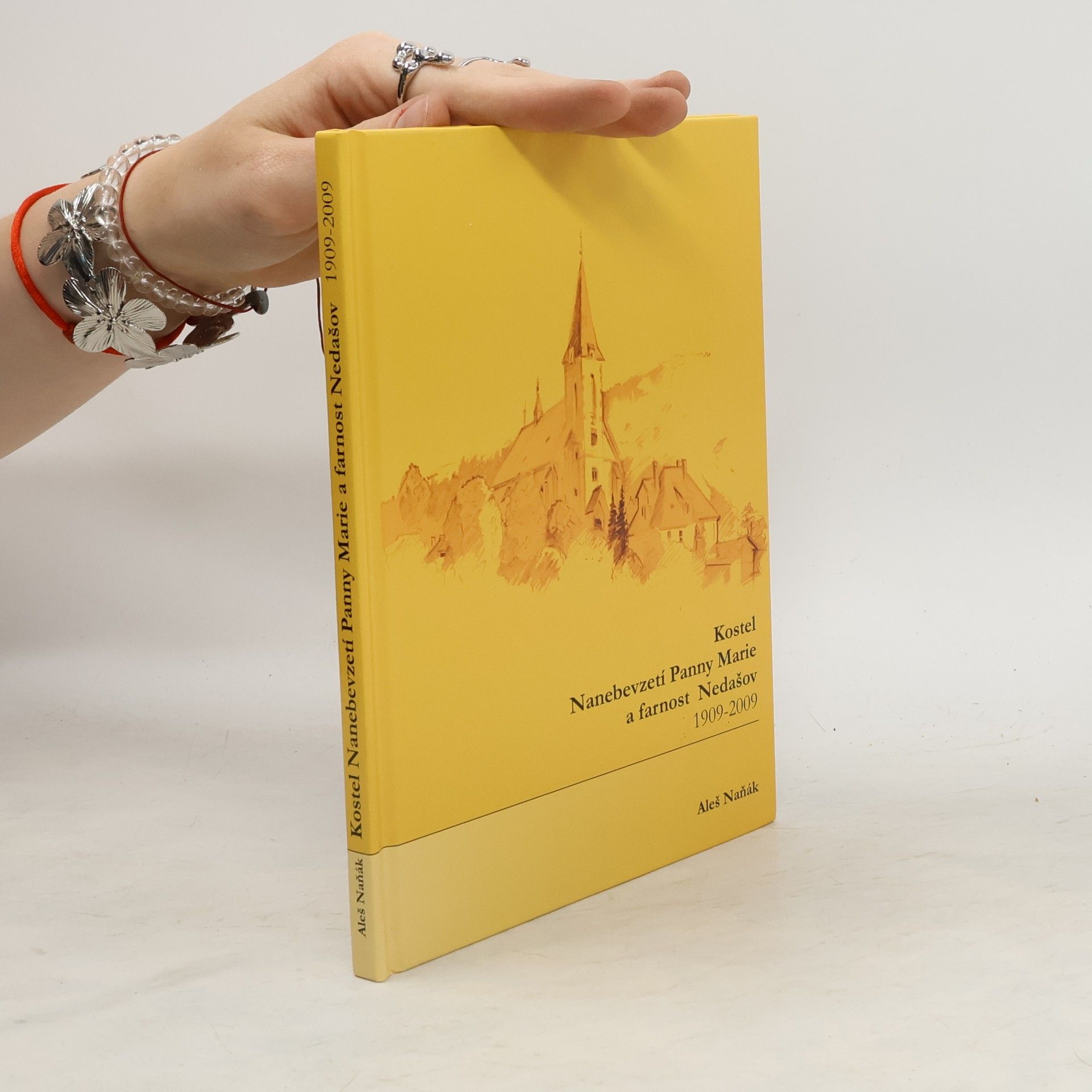 Aleš Naňák Kostel Nanebevzetí Panny Marie a farnost Nedašov 1909-2009