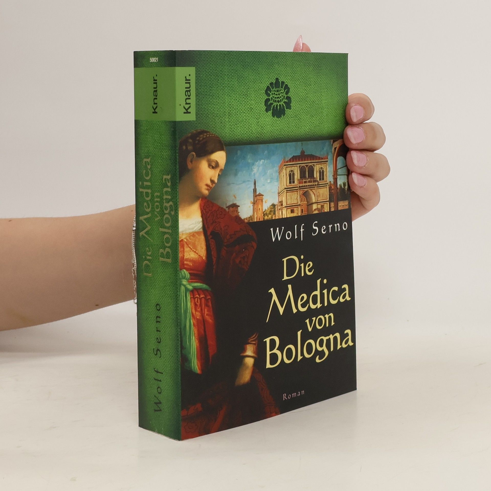 Wolf Serno Die Medica von Bologna : roman