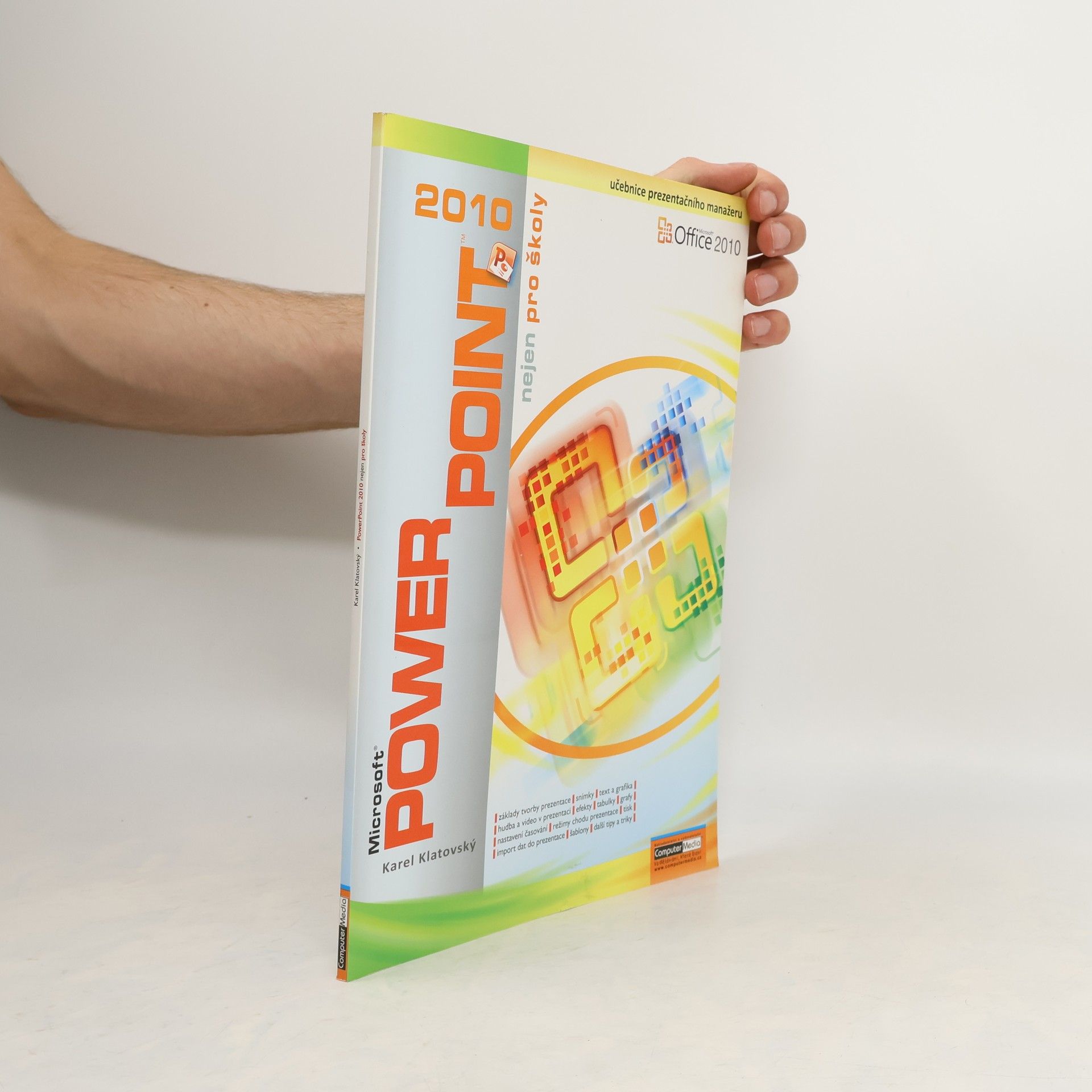 Karel Klatovský Microsoft PowerPoint 2010 nejen pro školy