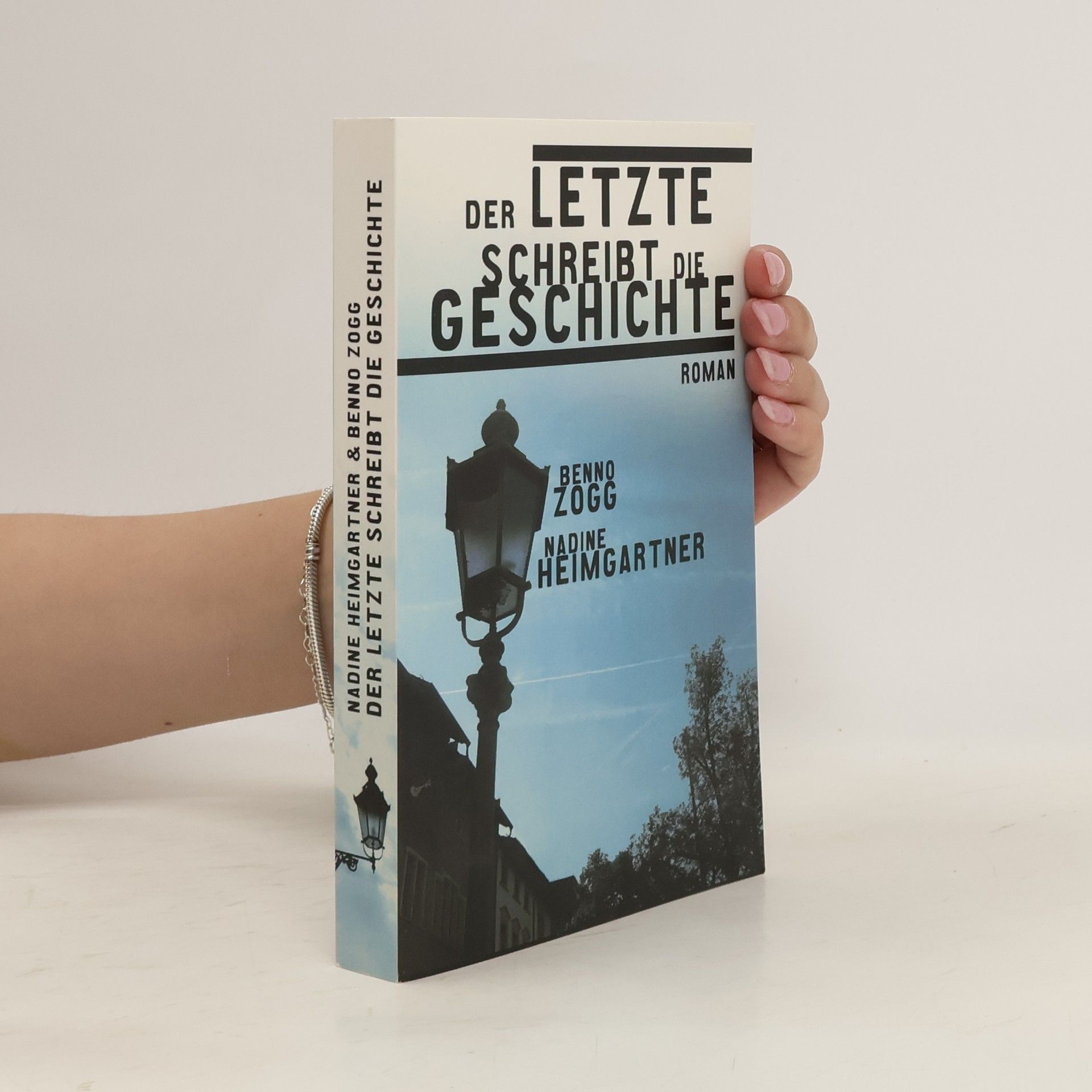 Benno Zogg Der Letzte schreibt die Geschichte