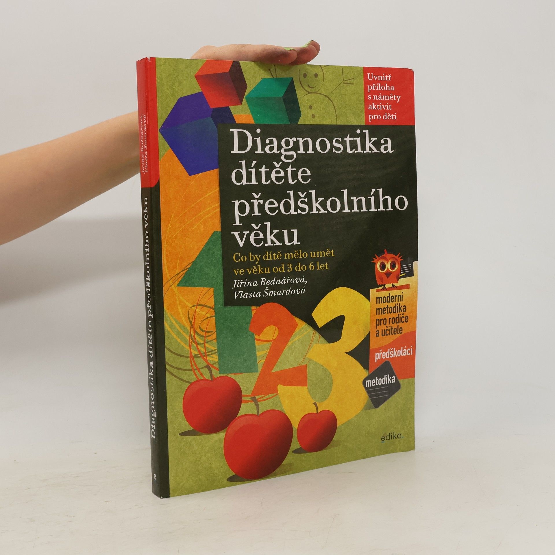 Jiřina Bednářová Diagnostika dítěte předškolního věku : co by dítě mělo umět ve věku od 3 do 6 let