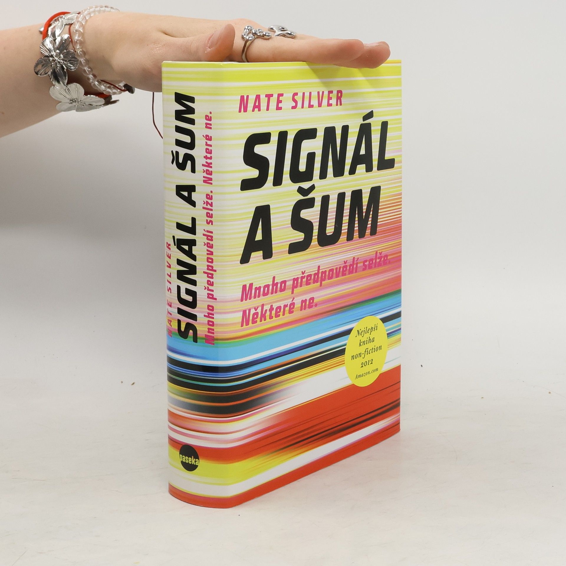 Nate Silver Signál a šum : mnoho předpovědí selže, některé ne