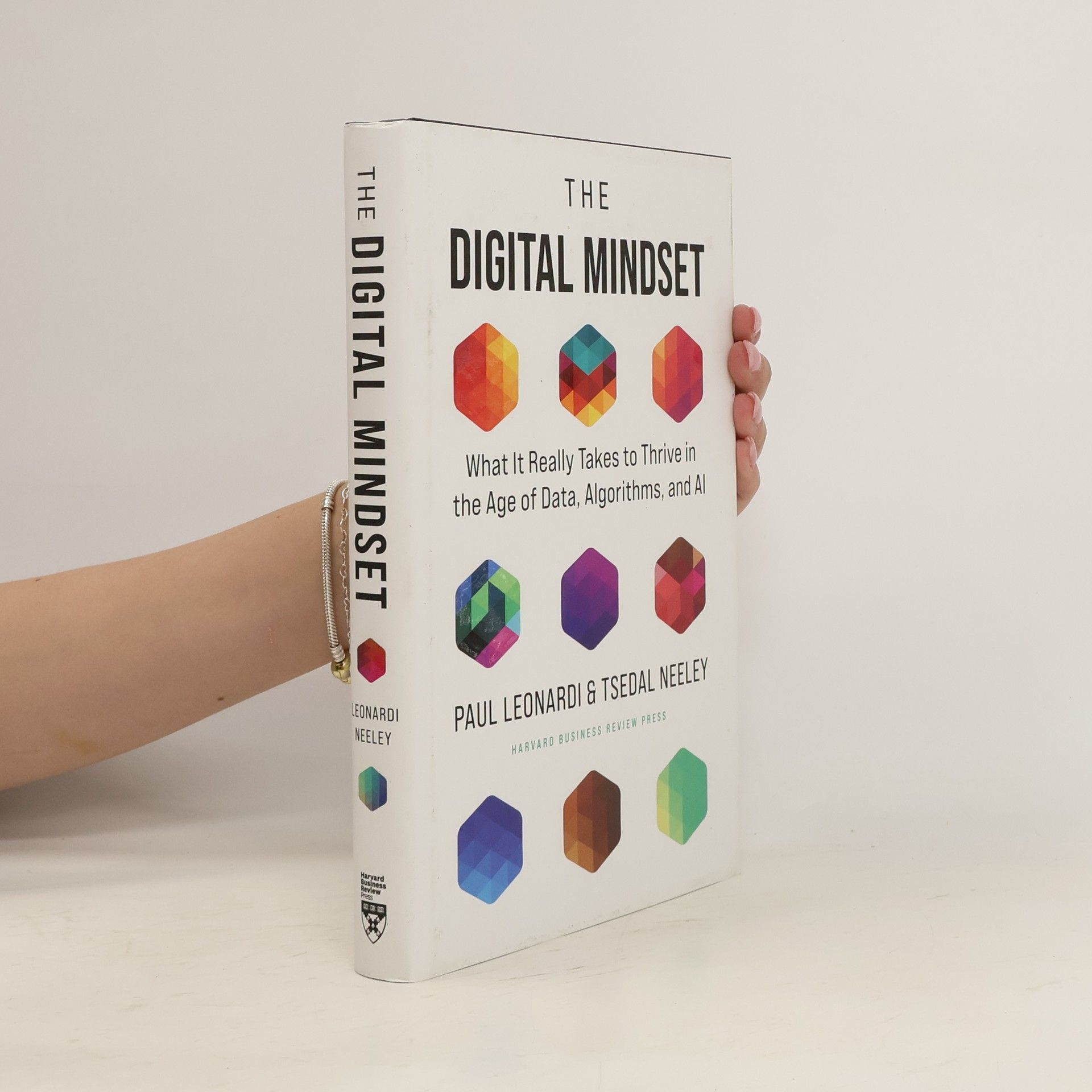 Paul Leonardi The Digital Mindset: What It Really Takes to Thrive in the Age of Data, Algorithms, and AI