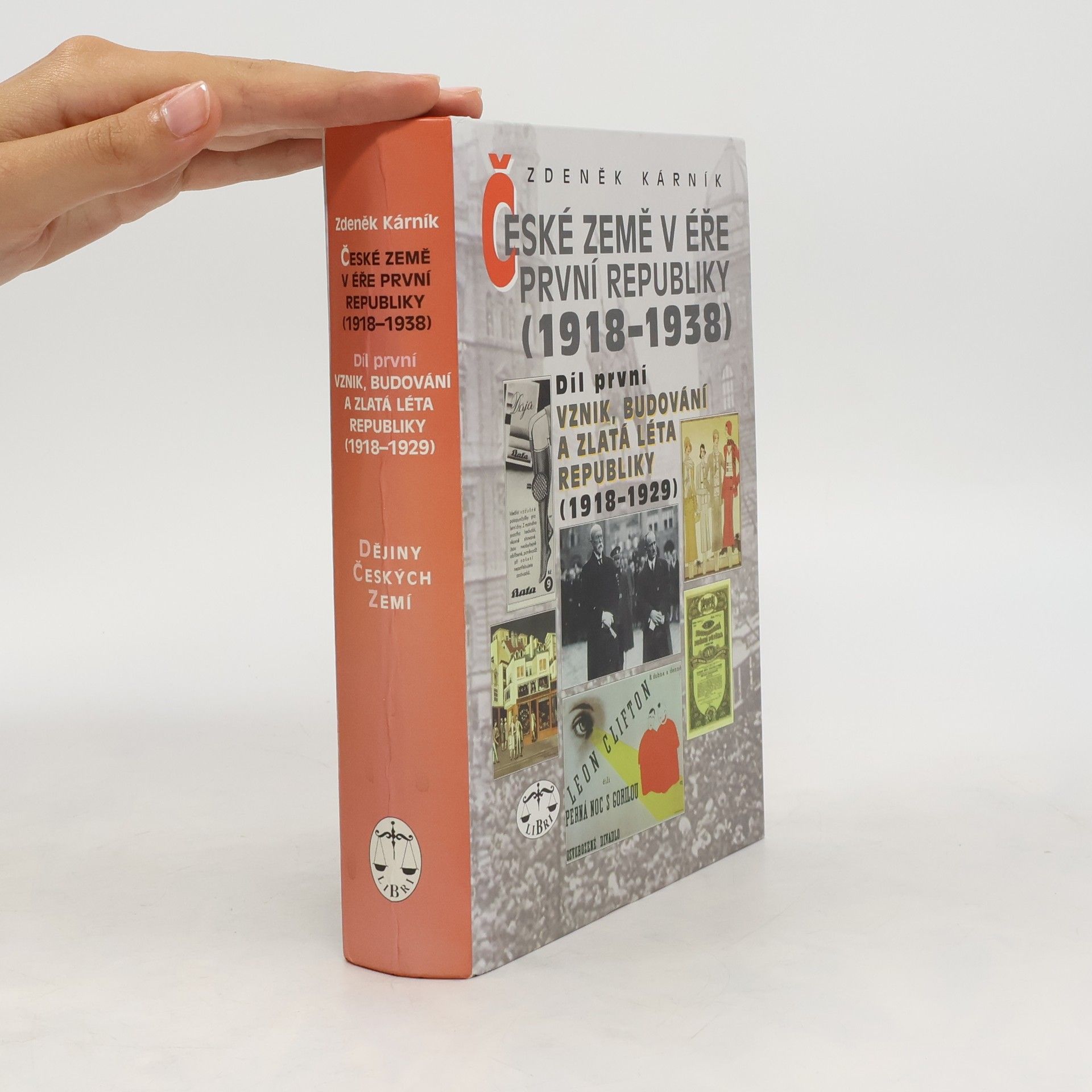 Zdeněk Kárník České země v éře první republiky (1918 - 1938) I.: Vznik, budování a zlatá léta republiky (1918 - 1929)