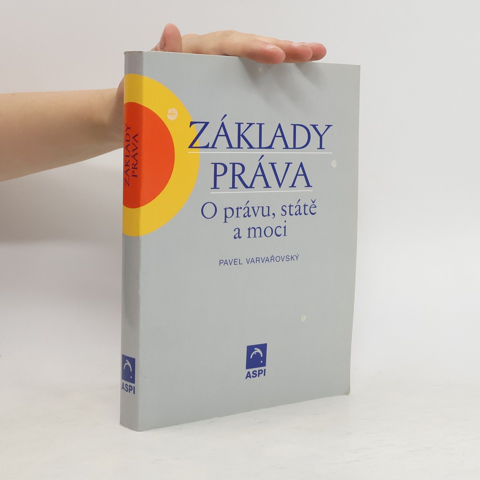 Pavel Varvařovský Základy práva: o právu, státě a moci