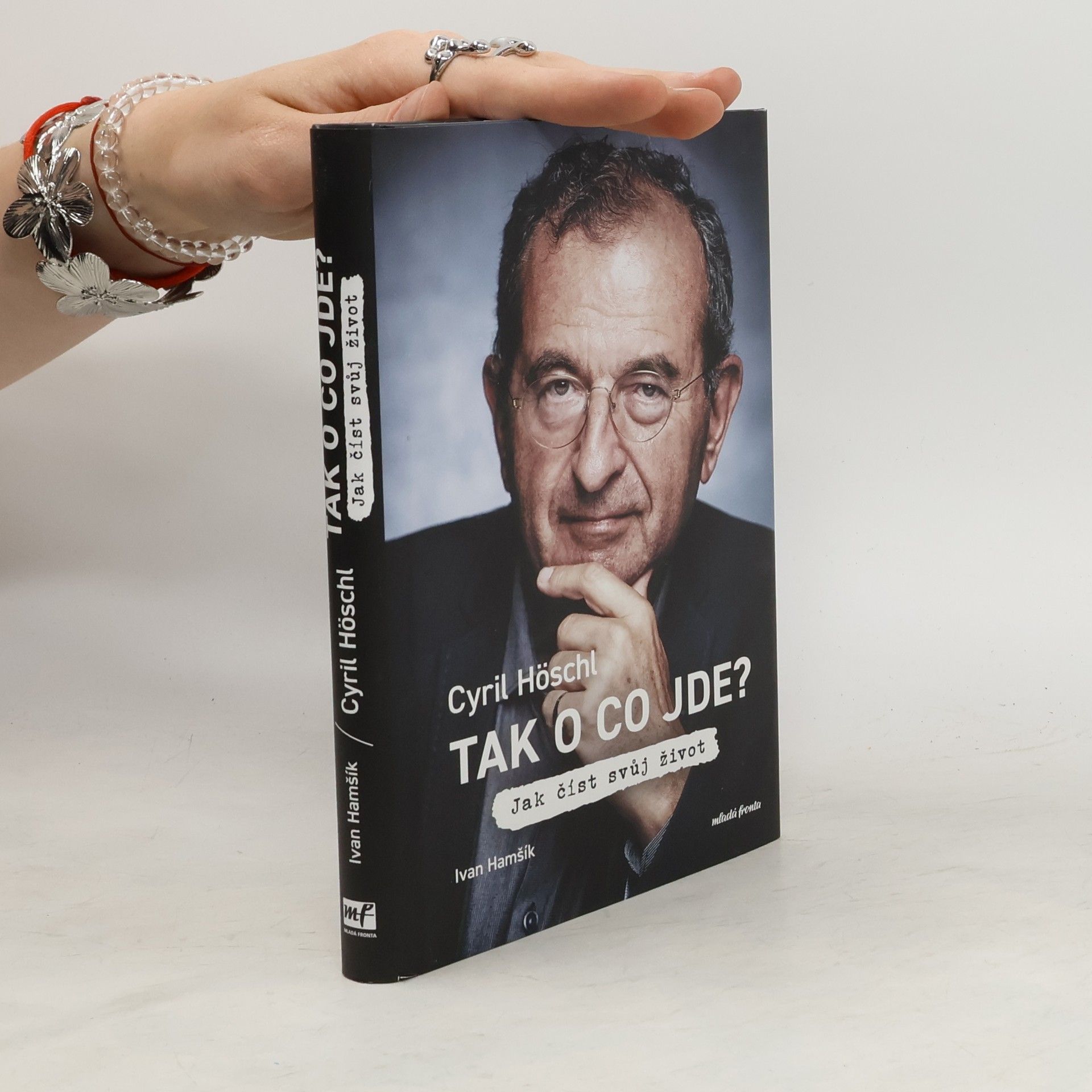 Cyril Höschl Tak o co jde? Jak číst svůj život