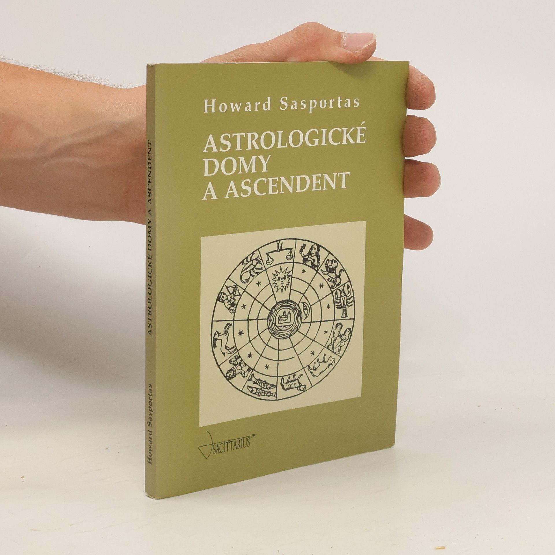Howard Sasportas Astrologické domy a ascendent. 1. díl, Úvod do problematiky výkladu astrologických domů