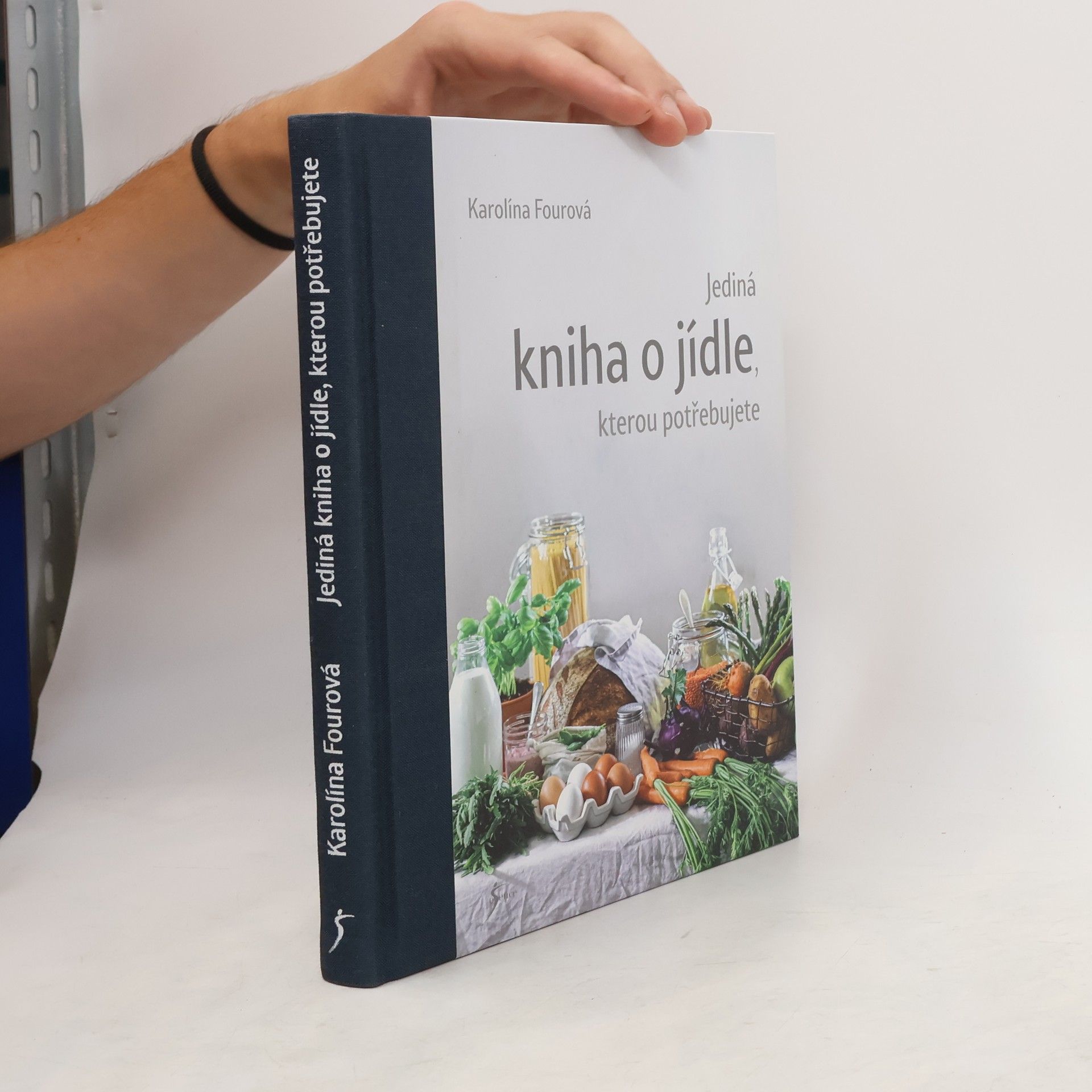 Karolína Fourová Jediná kniha o jídle, kterou potřebujete