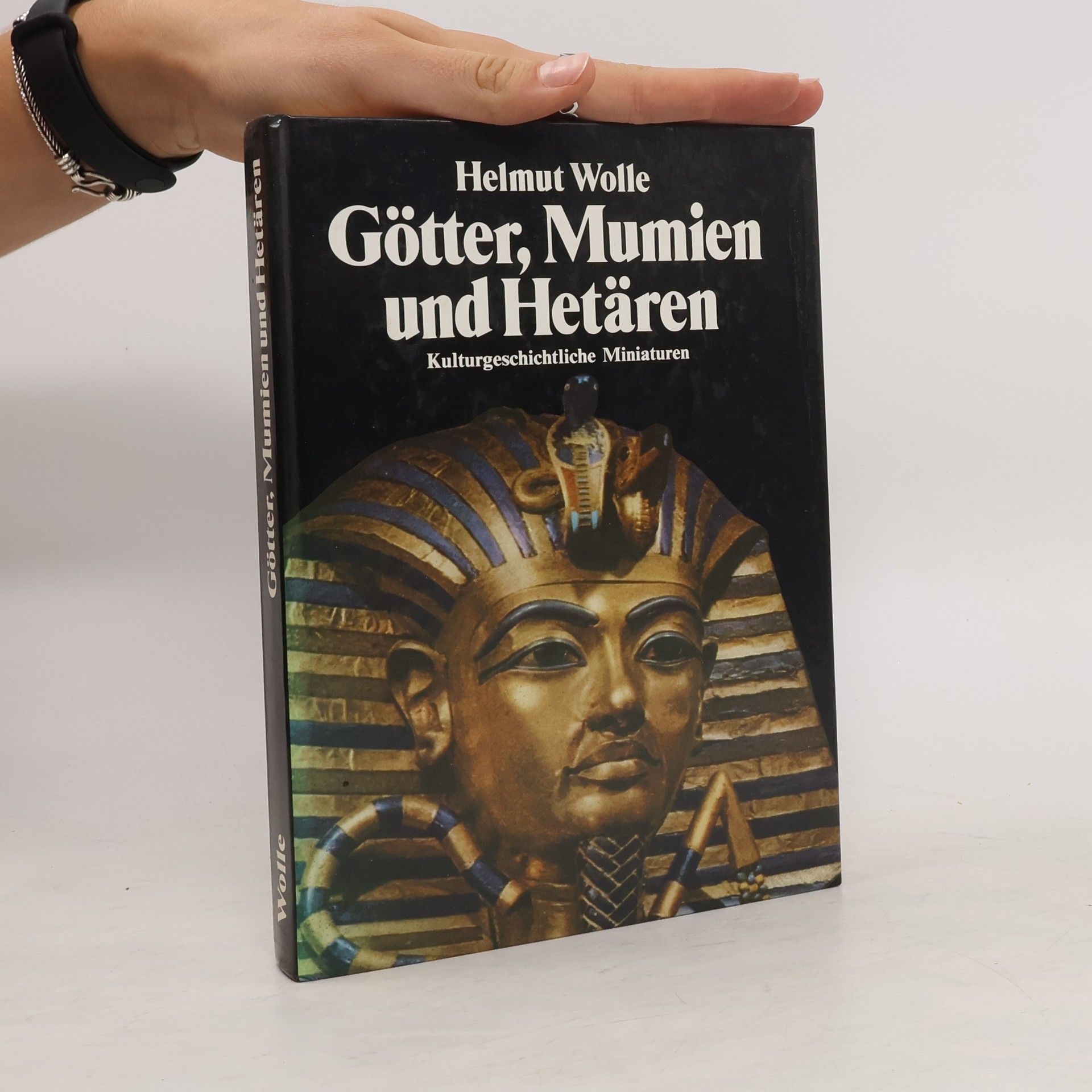 Helmut Wolle Götter, Mumien und Hetären