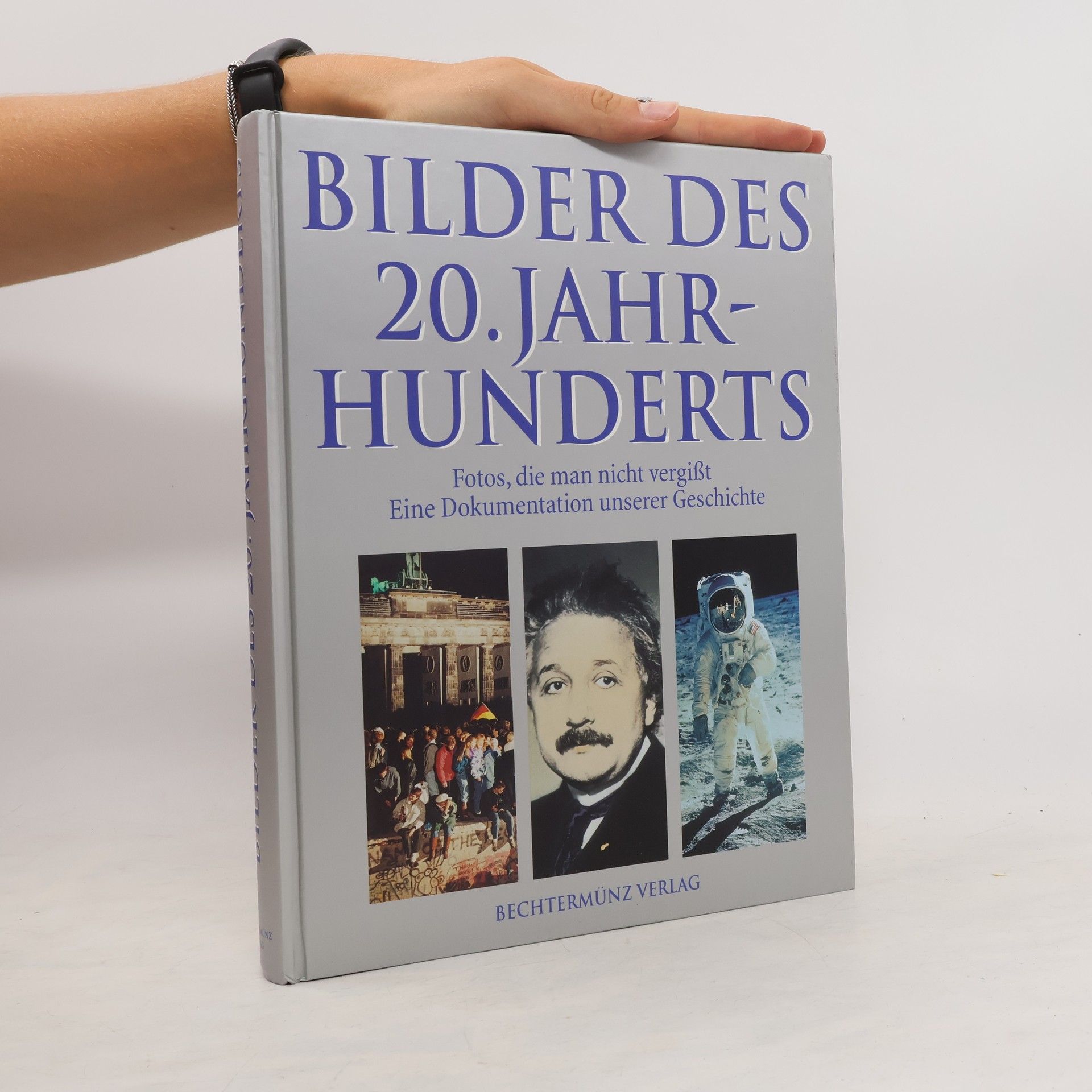Mario R. Dederichs Bilder des 20. Jahrhunderts. Fotos, die man nicht vergisst. Eine Dokumentation unserer Geschichte.