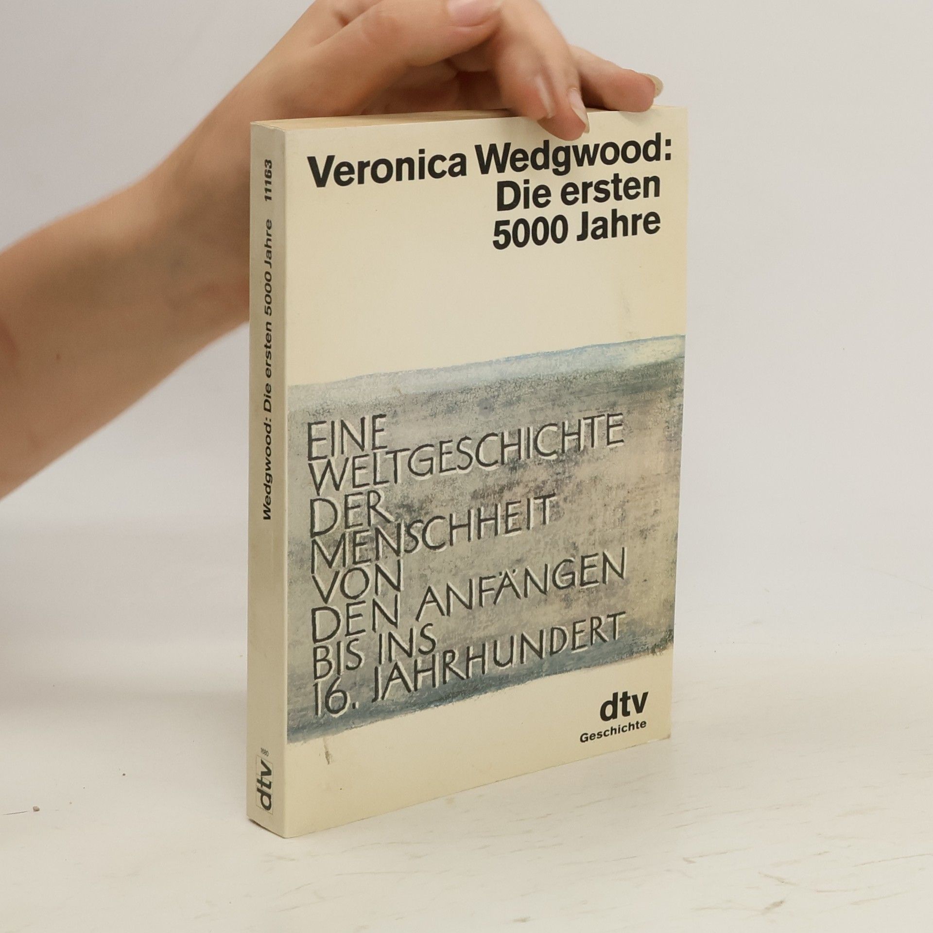 Cicely V. Wedgwood Die ersten 5000 [fünftausend] Jahre