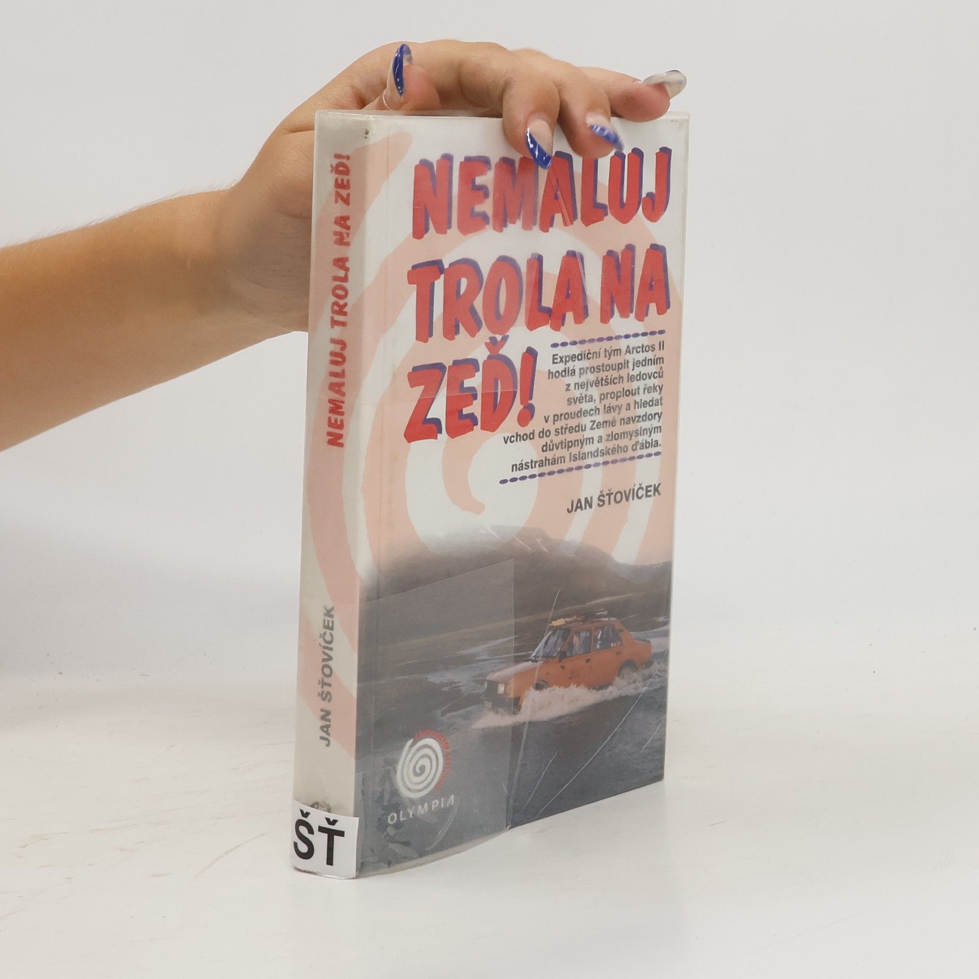 Jan Šťovíček Nemaluj trola na zeď! : expediční tým Arctos II