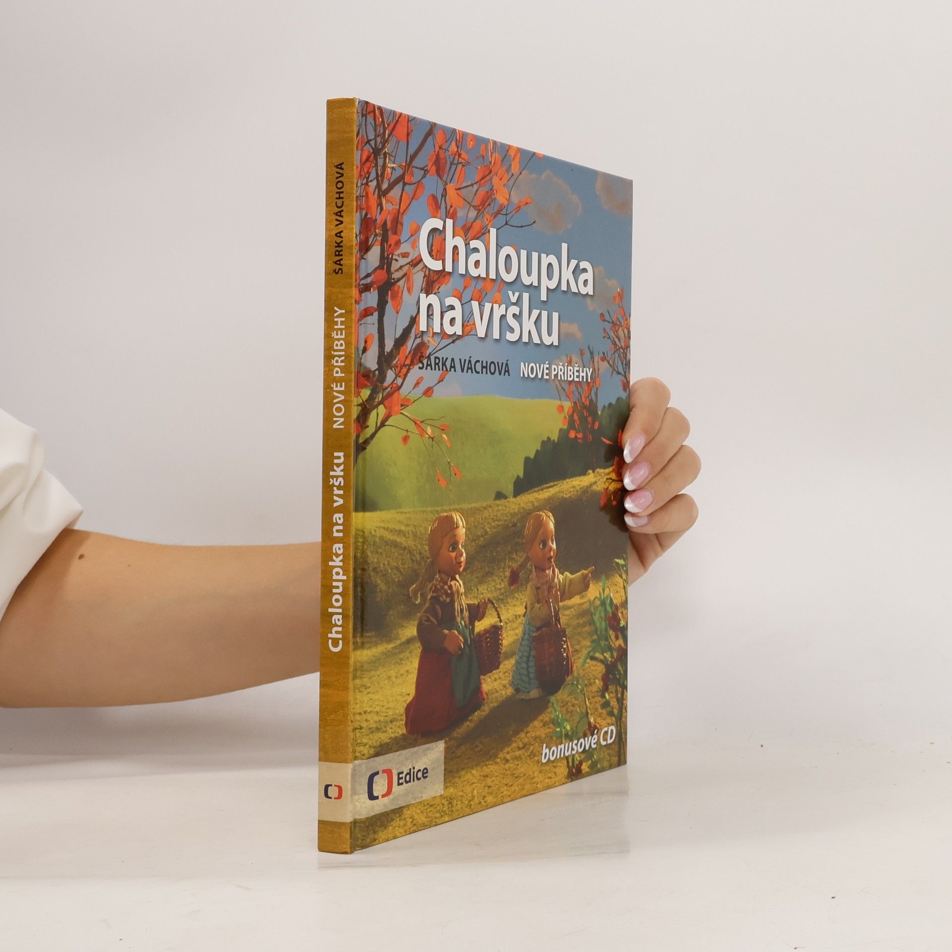 Šárka Váchová Chaloupka na vršku. Nové příběhy