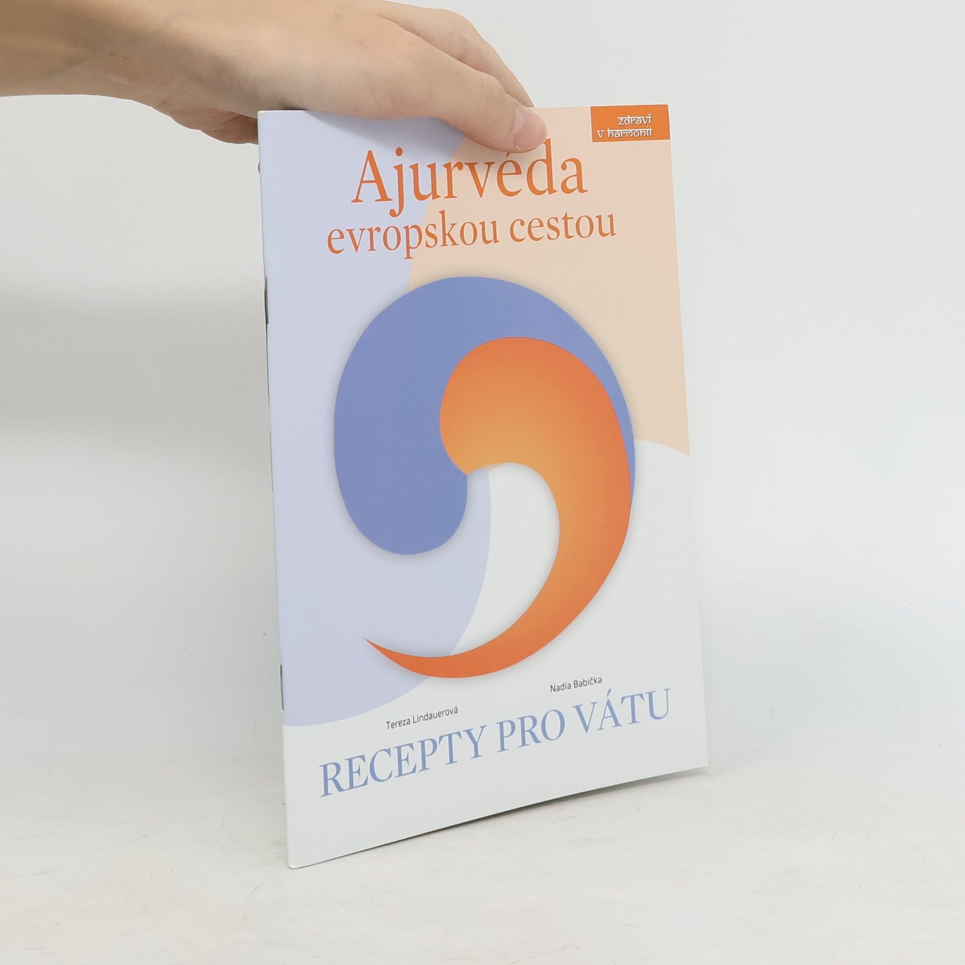 Tereza Lindauerová Ajurvéda evropskou cestou. Recepty pro Vátu