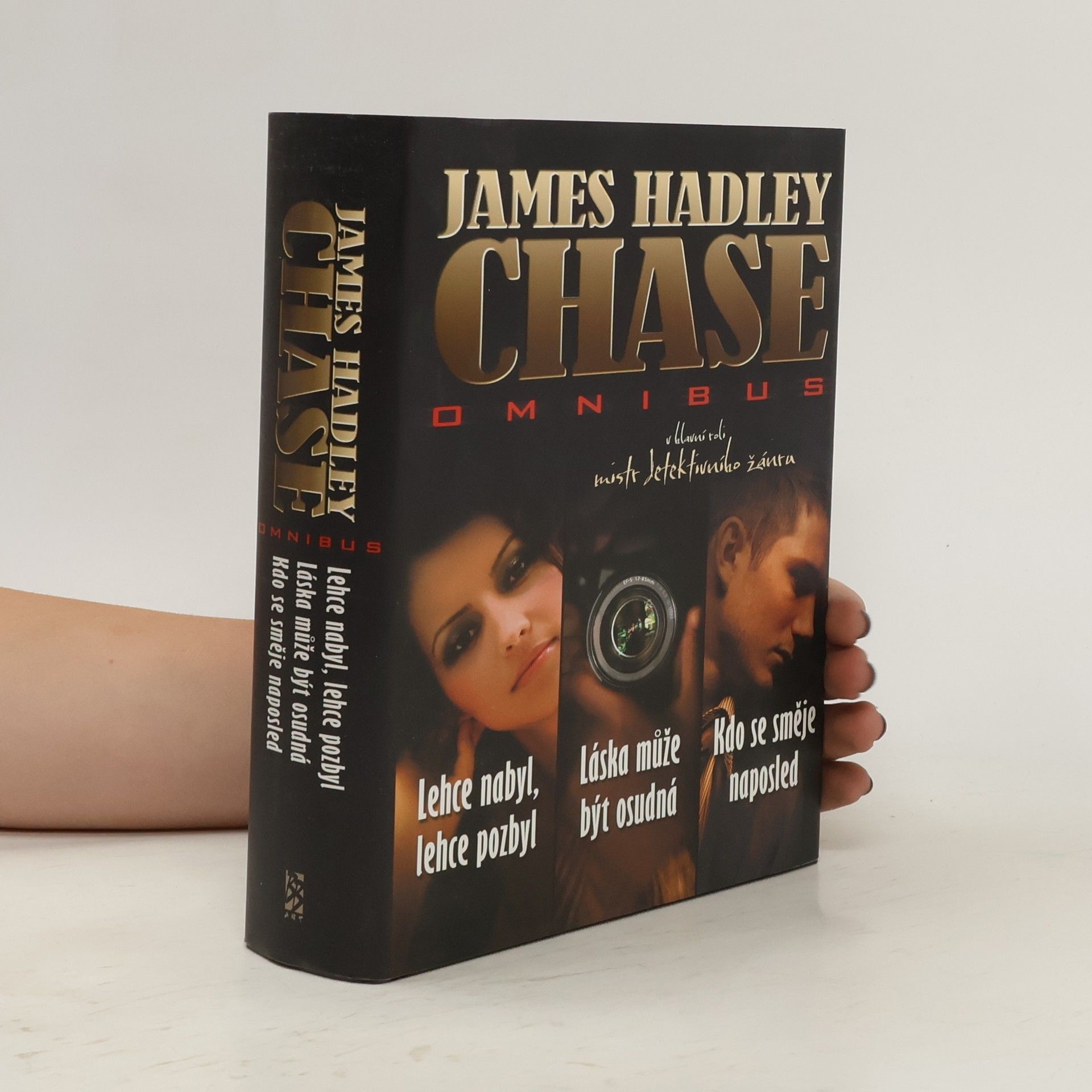 James Hadley Chase Lehce nabyl, lehce pozbyl ; Láska může být osudná ; Kdo se směje naposled