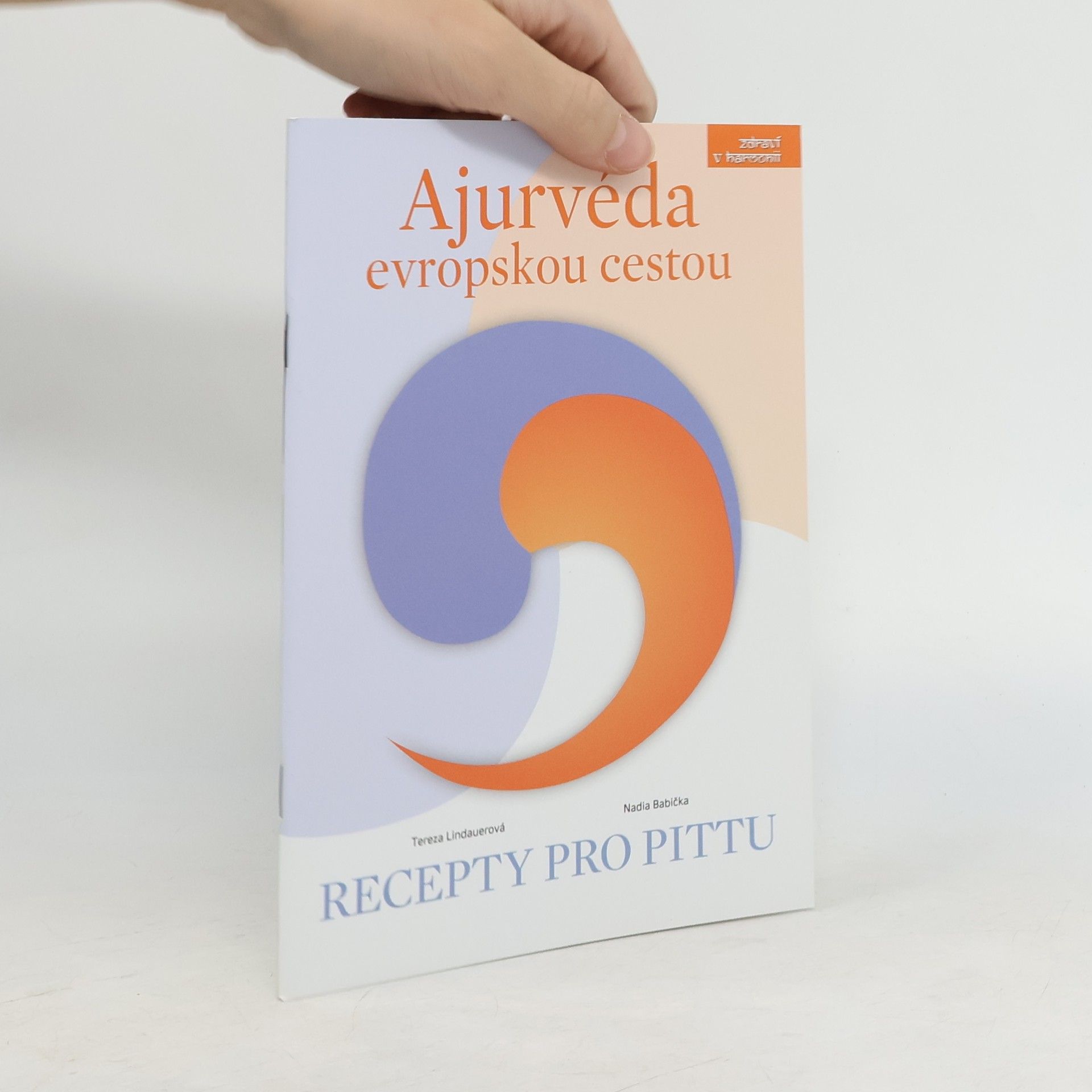 Tereza Lindauerová Ajurvéda evropskou cestou. Recepty pro pittu
