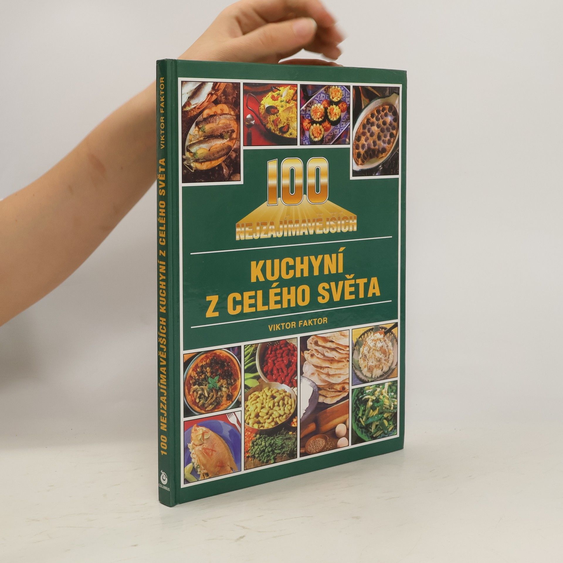 Viktor Faktor 100 nejzajímavějších kuchyní z celého světa