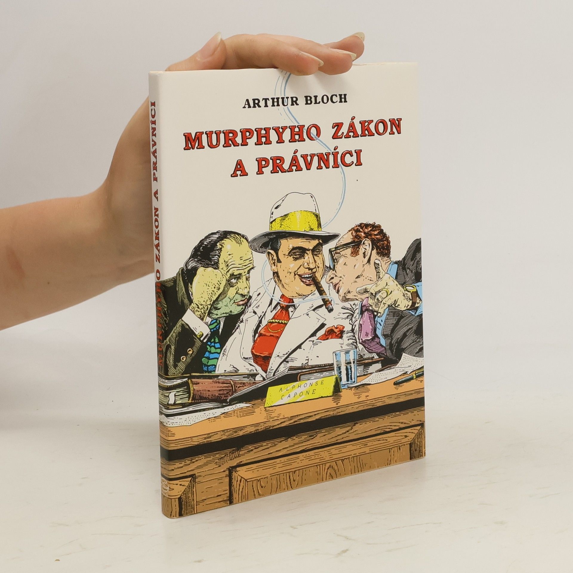 Arthur Bloch Murphyho zákon a právníci : (překrucování paragrafů a jiné kličky a háčky)
