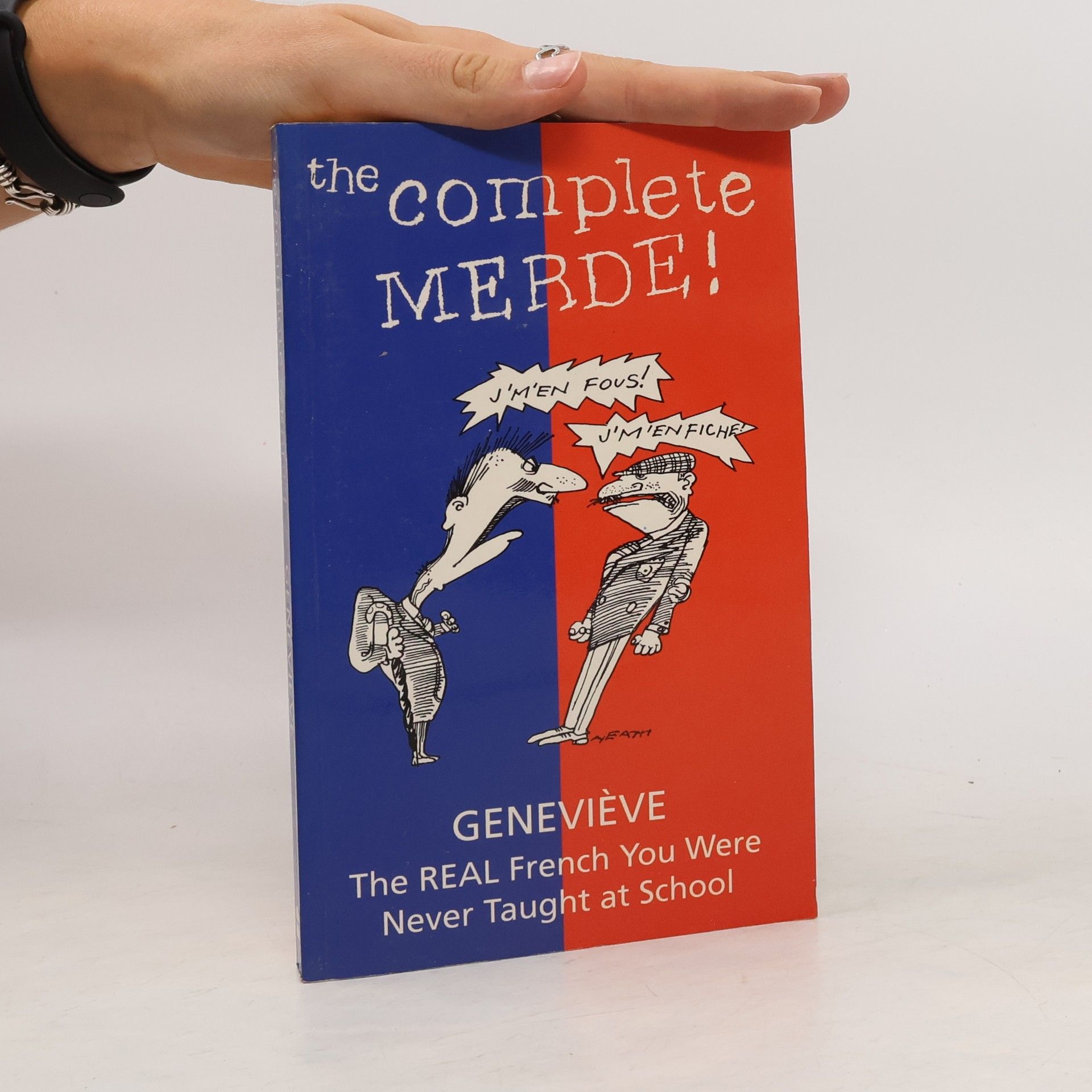 Michael Health The complete merde !  The real French you were never taught at school, Niveau B1.