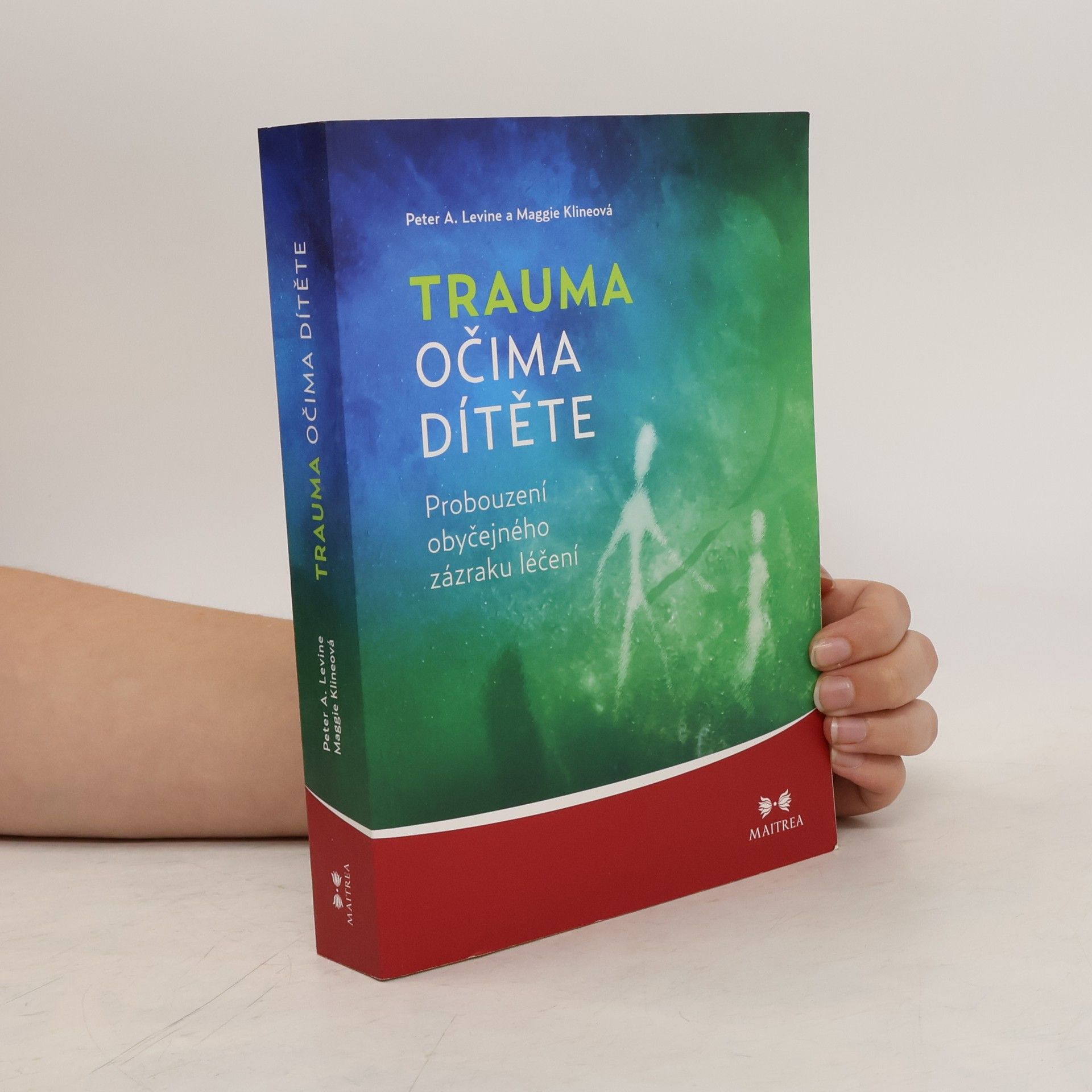 Peter A. Levine Trauma očima dítěte. Probouzení obyčejného zázraku léčení