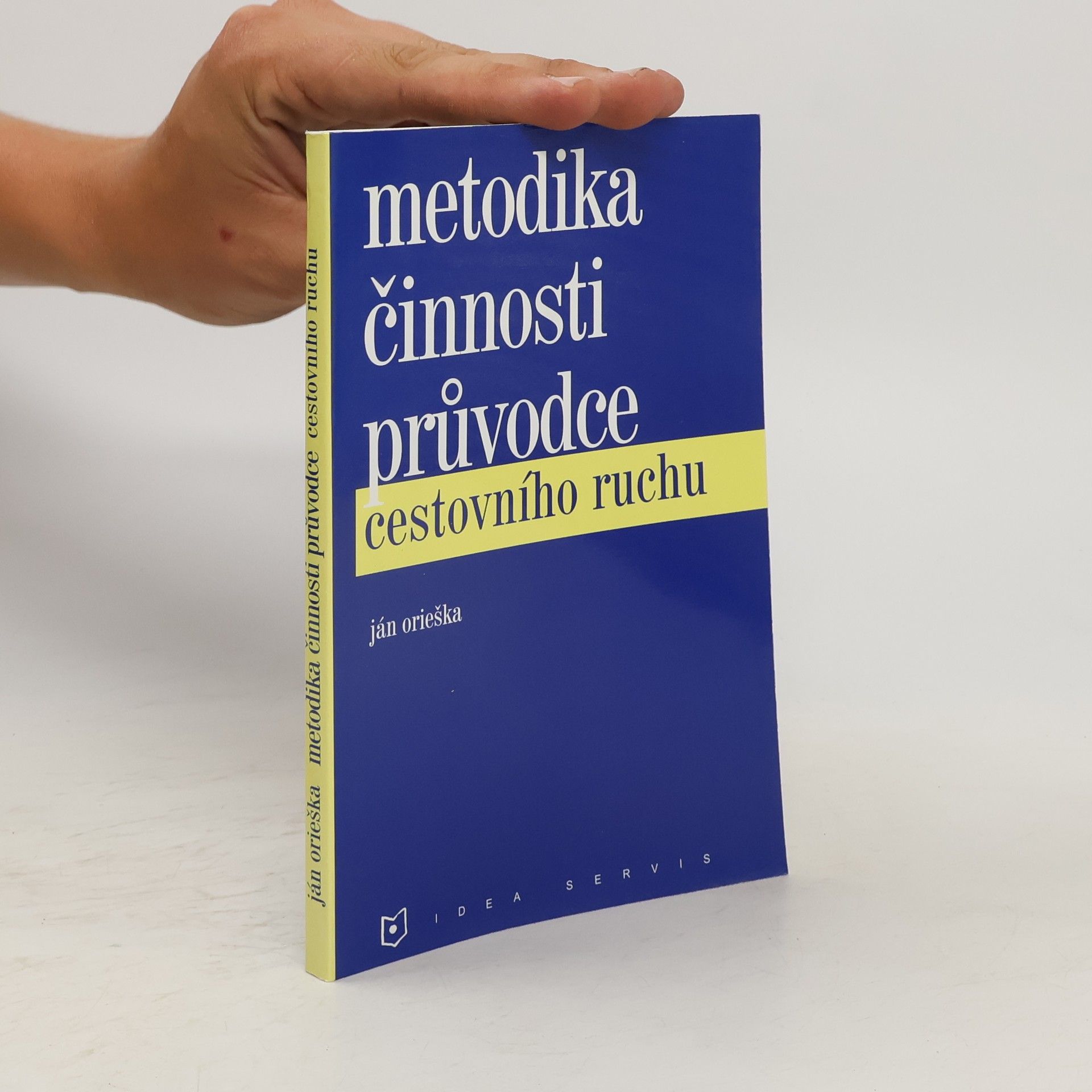 Ján Orieška Metodika činnosti průvodce cestovního ruchu