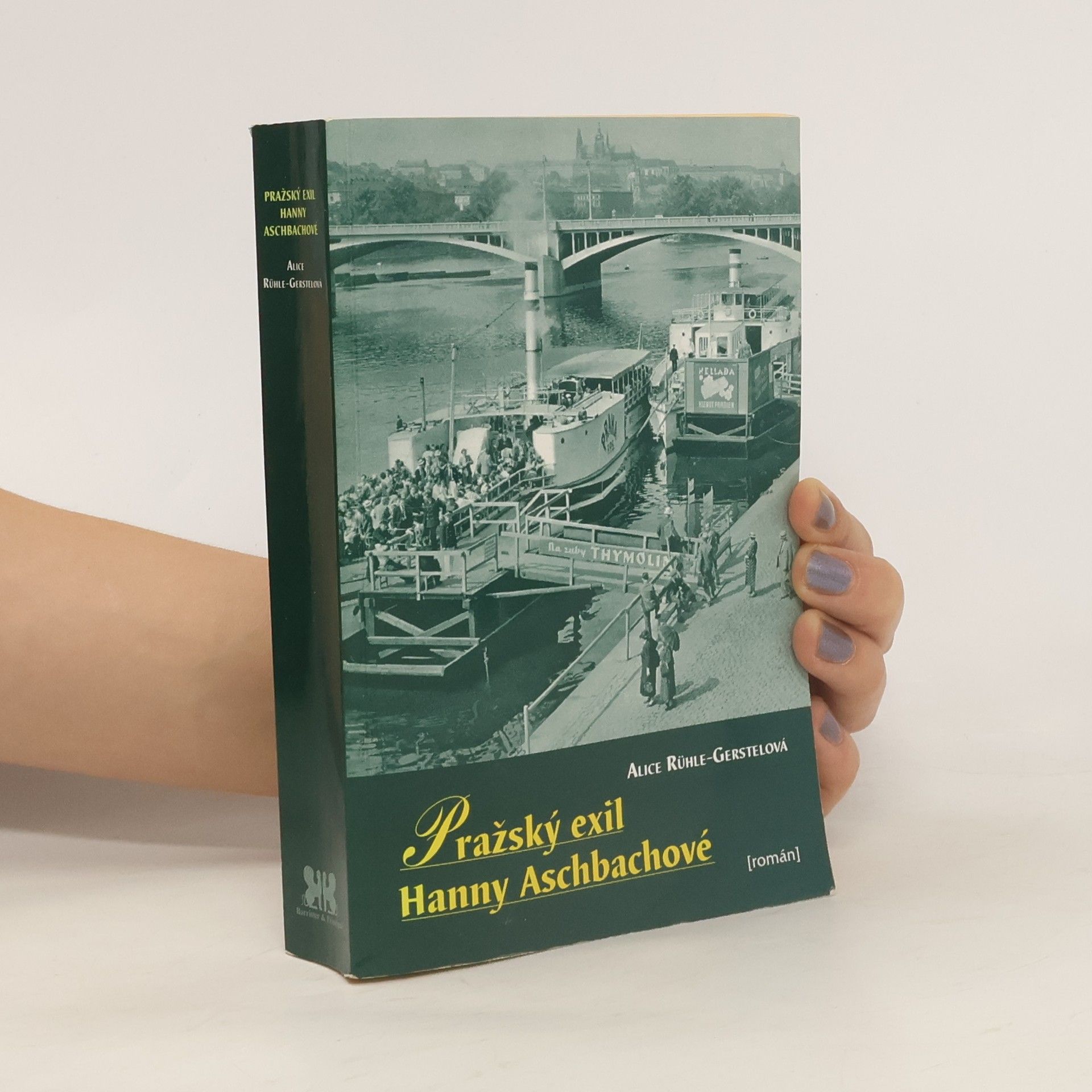 Alice Rühle-Gerstel Pražský exil Hanny Aschbachové : román