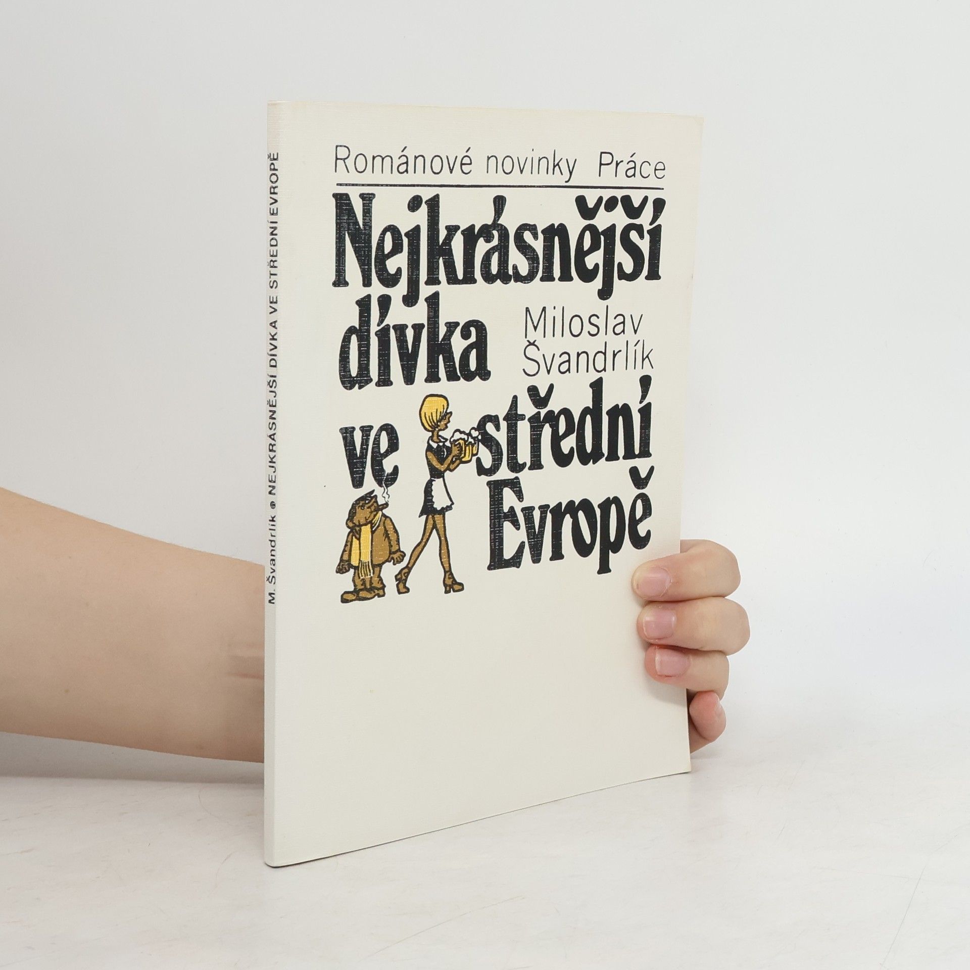 Miloslav Švandrlík Nejkrásnější dívka ve střední Evropě