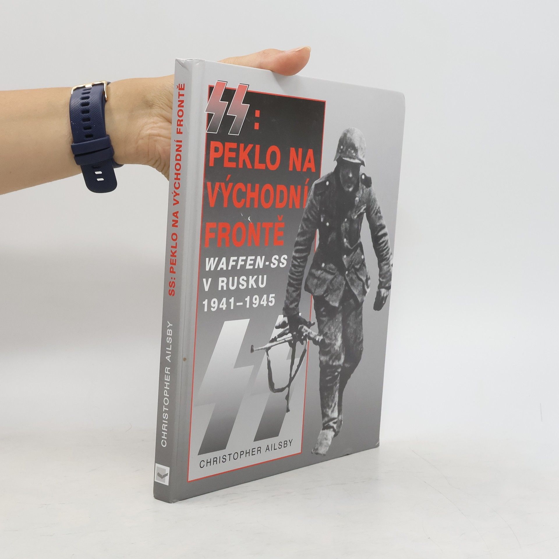 Christopher Ailsby SS: Peklo na východní frontě