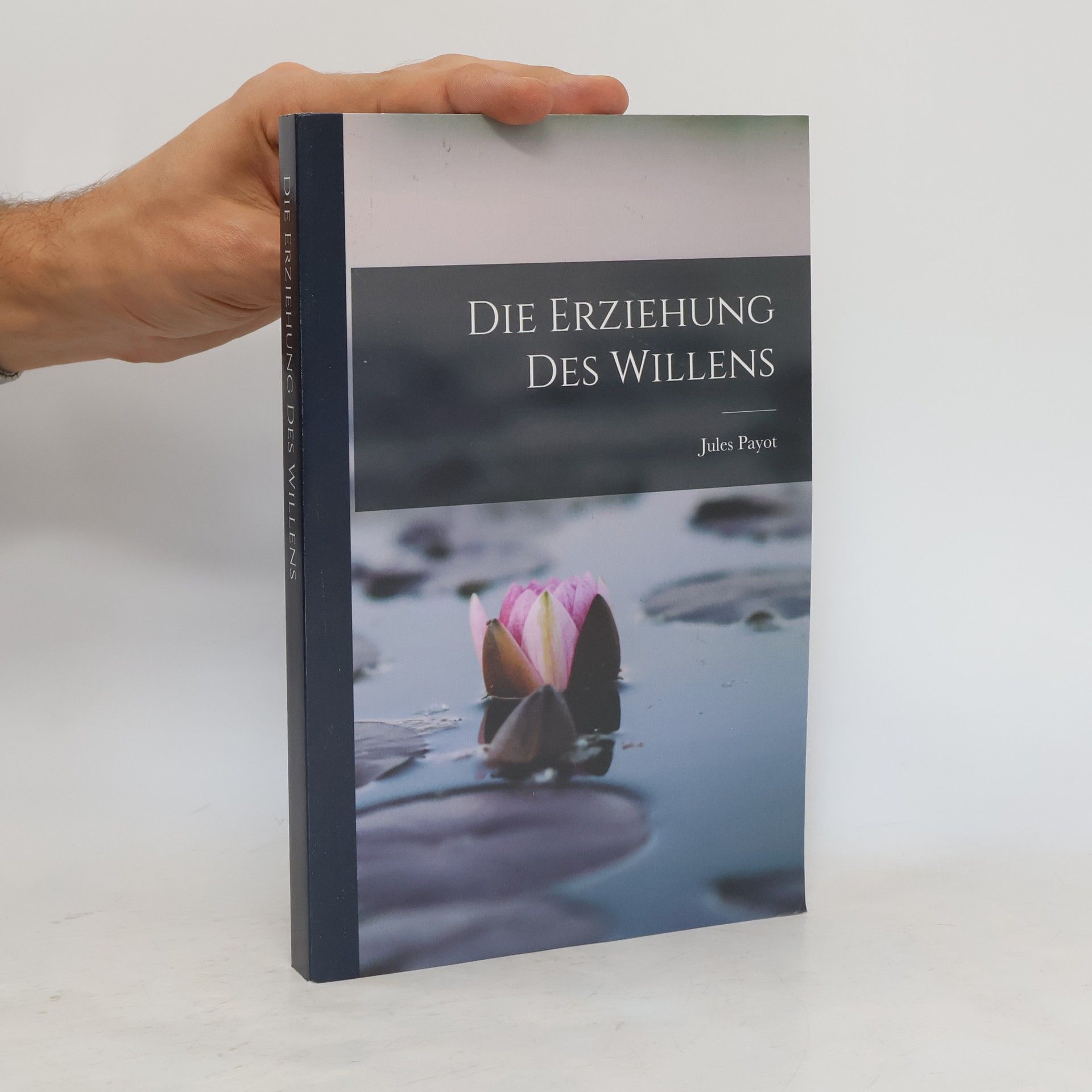 Jules Payot Die Erziehung Des Willens