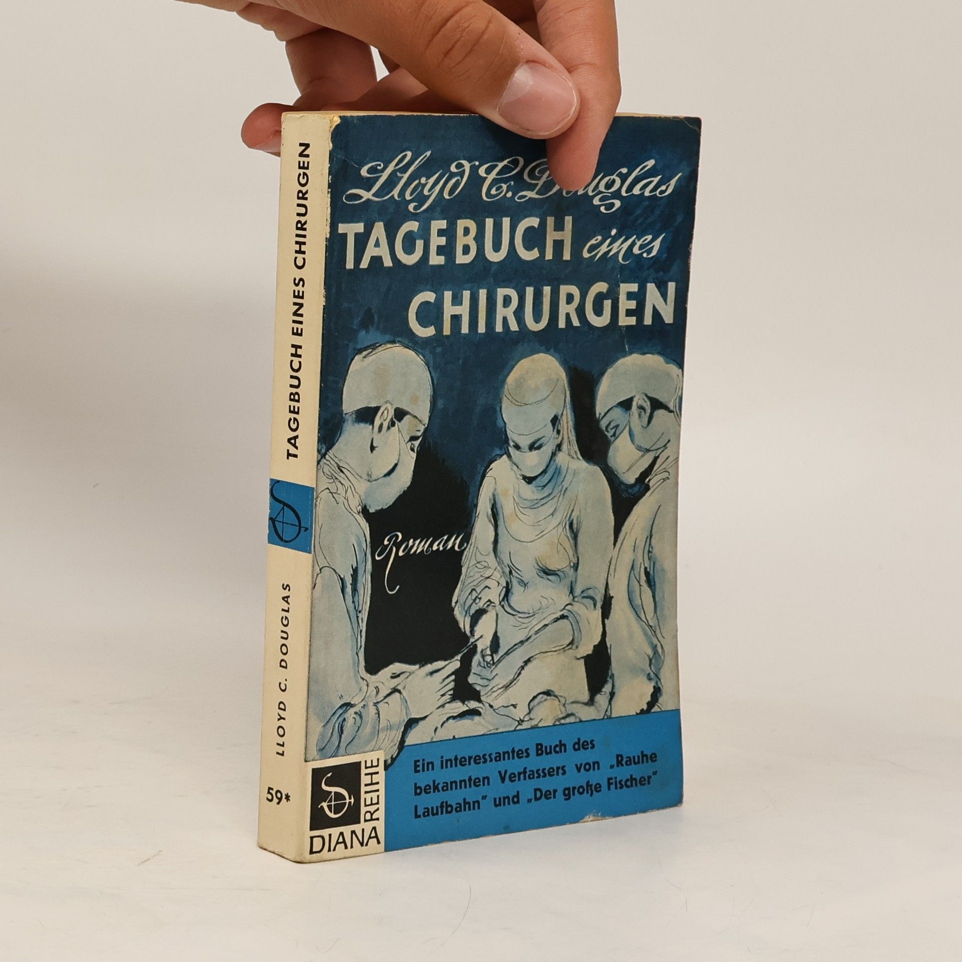 Lloyd Cassel Douglas Tagebuch eines Chirurgen