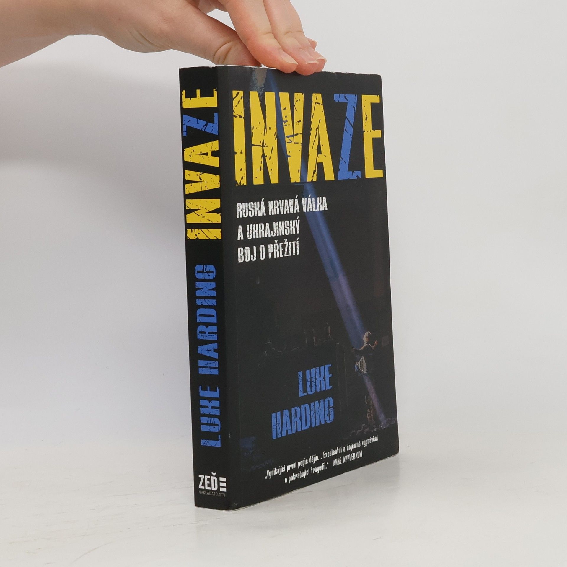 Luke Harding Invaze. Ruská krvavá válka a ukrajinský boj o přežití.