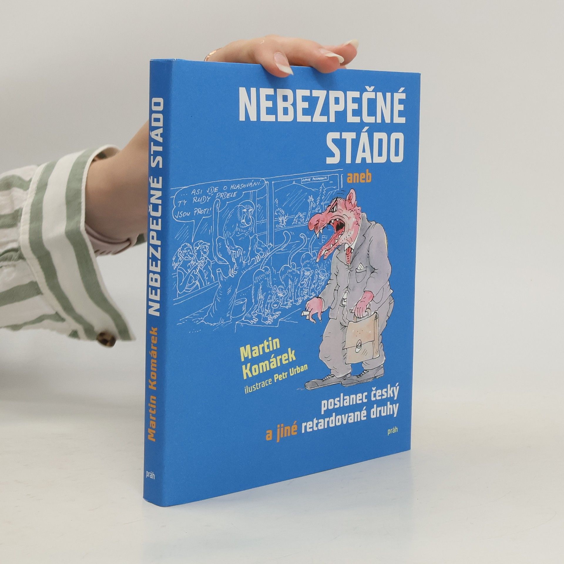 Martin Komárek Nebezpečné stádo, aneb, Poslanec český a jiné retardované druhy