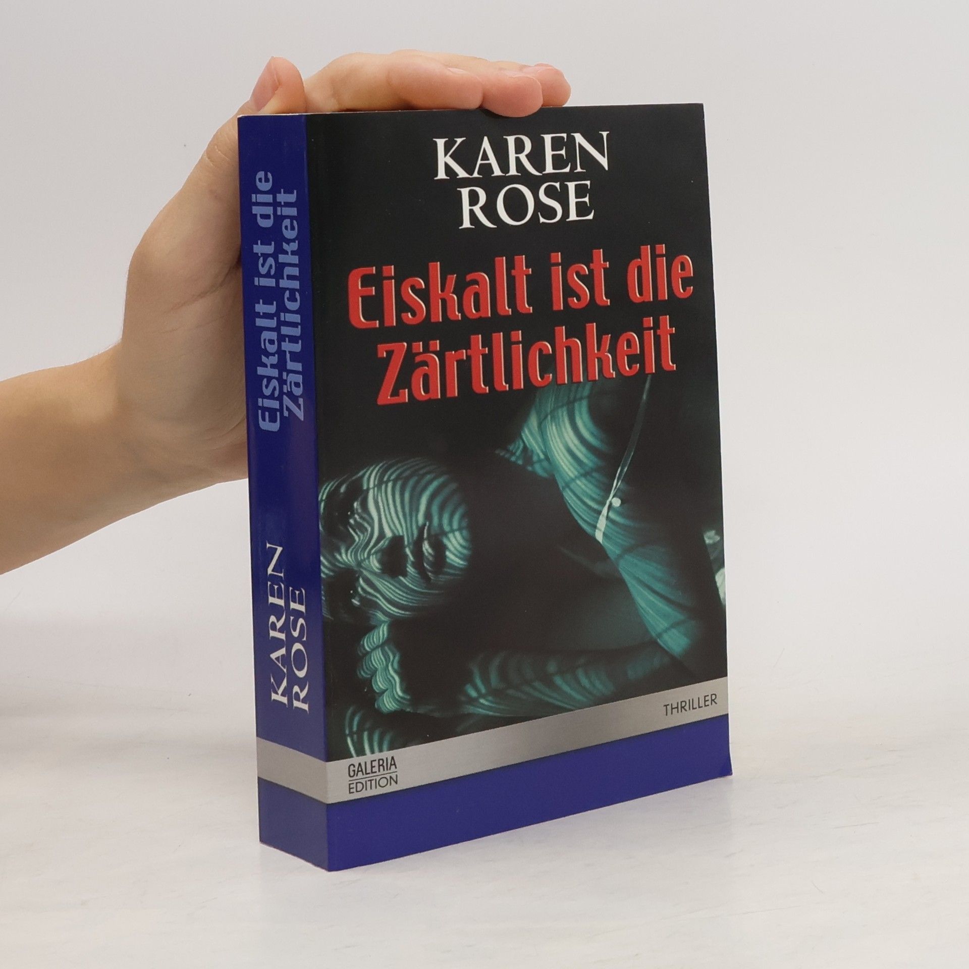 Karen Rose Eiskalt ist die Zärtlichkeit