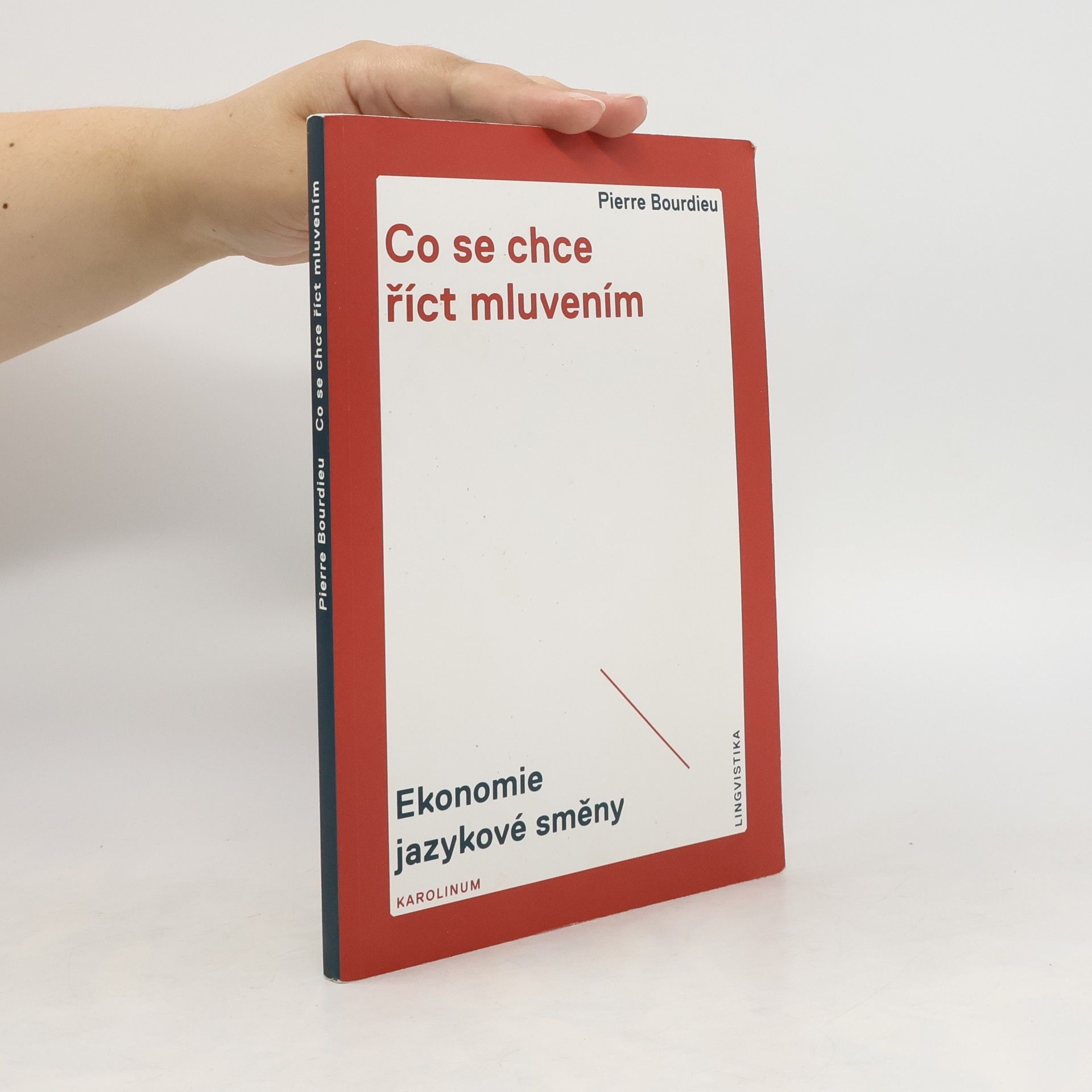 Pierre Bourdieu Co se chce říct mluvením: Ekonomie jazykové směny