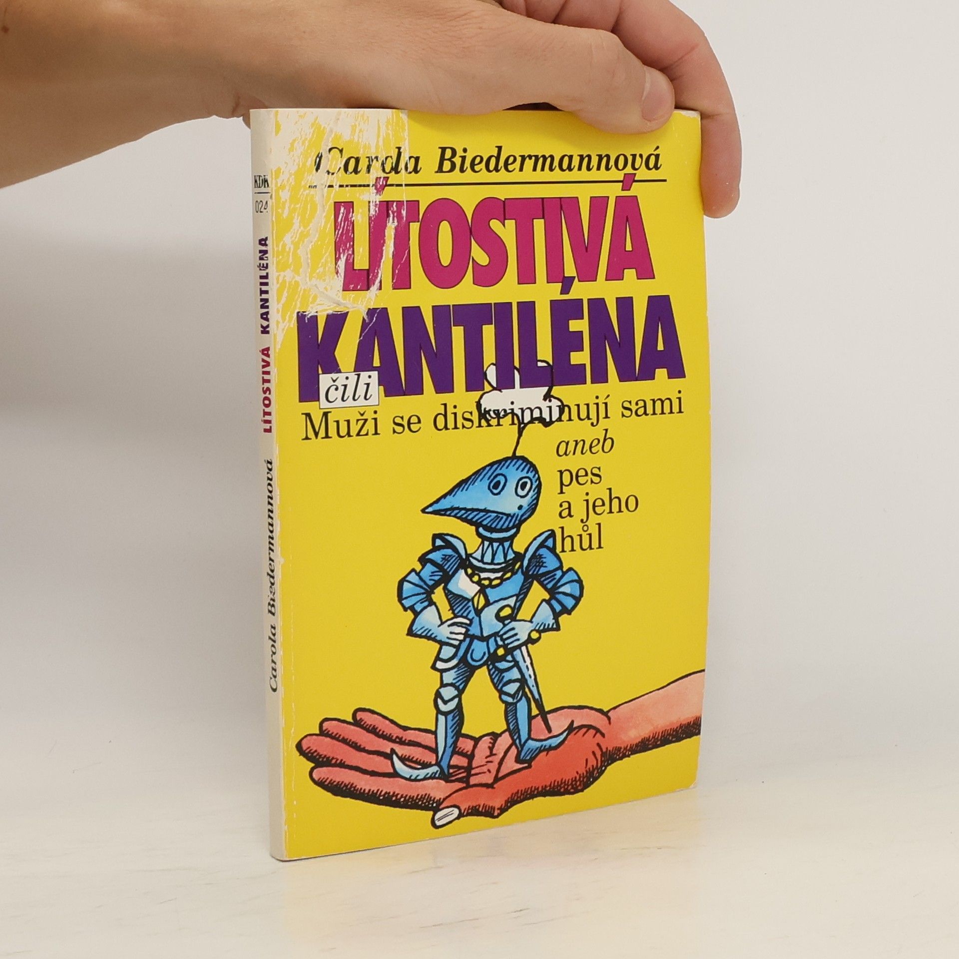Carola Biedermann Lítostivá kantiléna čili Muži se diskriminují sami, aneb, Pes a jeho hůl