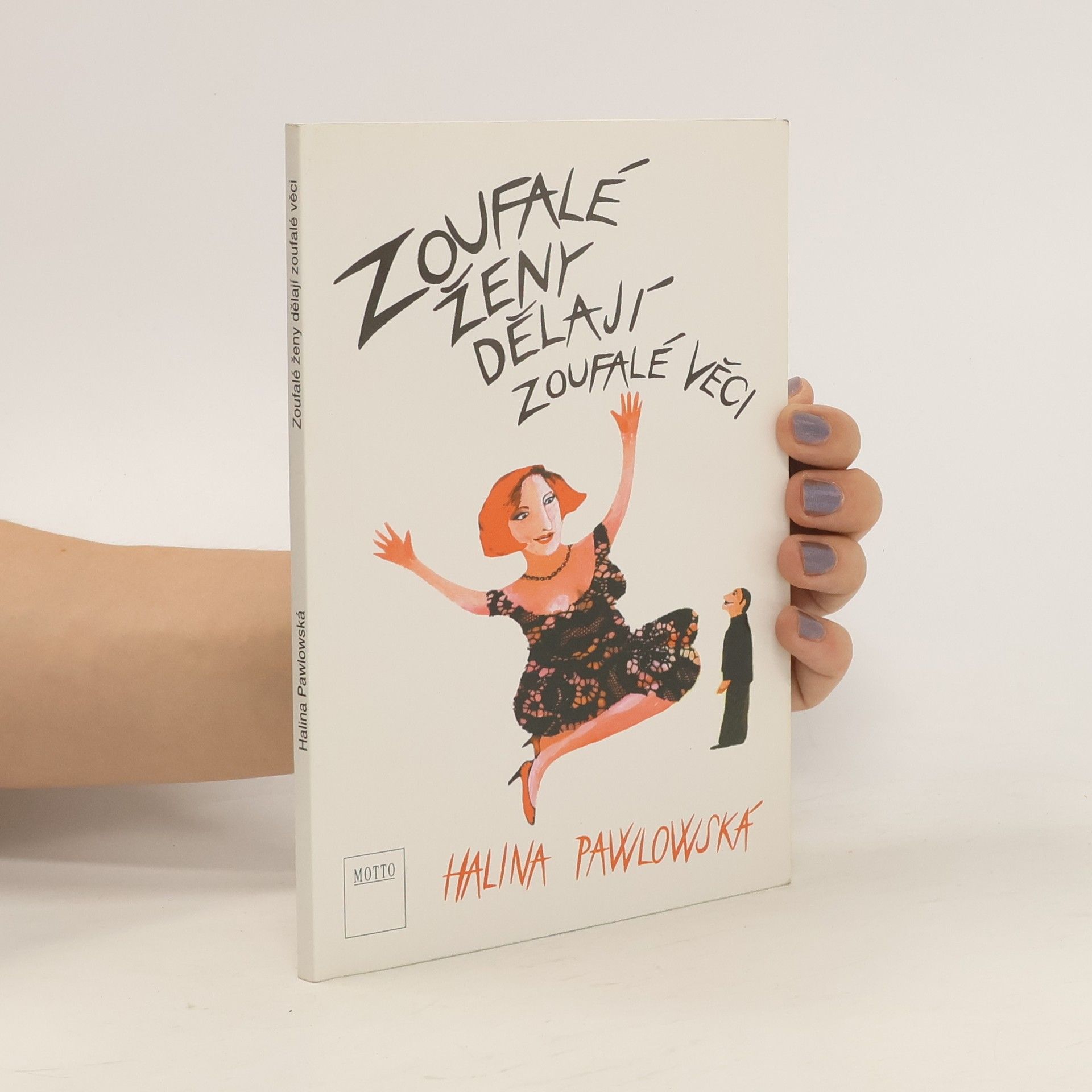 Halina Pawlowská Zoufalé ženy dělají zoufalé věci