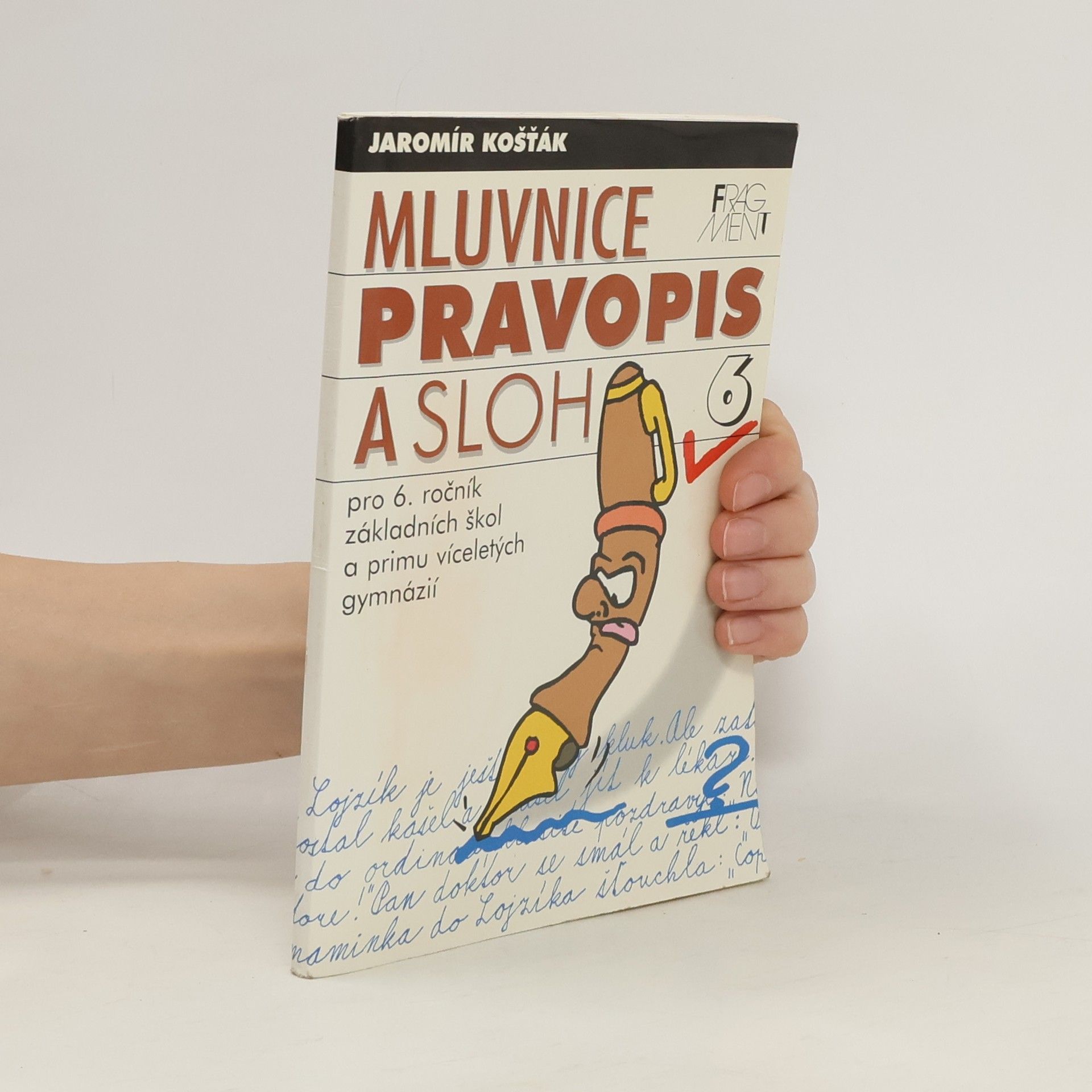 Jaroslav Košťák Mluvnice, pravopis a sloh pro 6. ročník základních škol a primu víceletých gymnázií