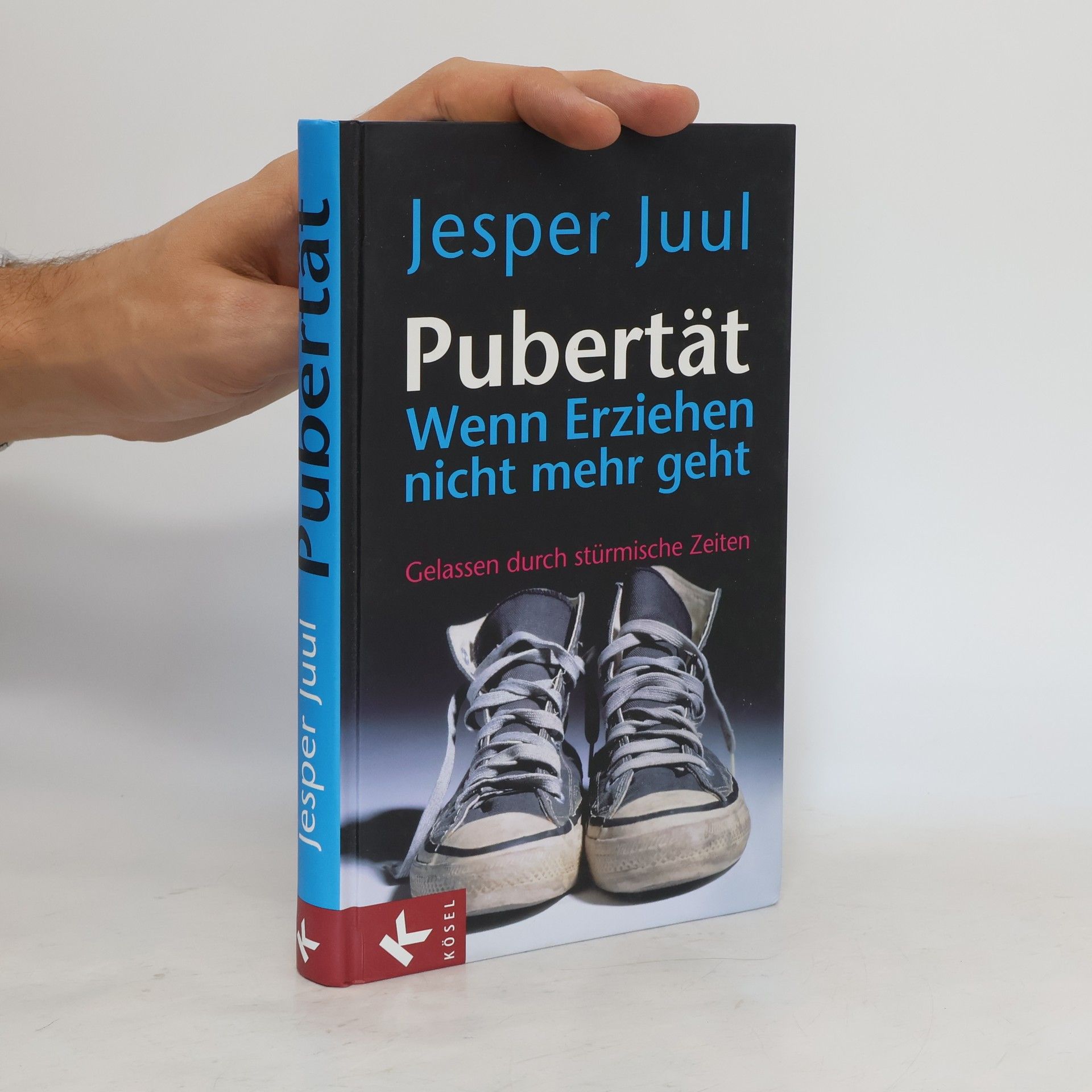 Jesper Juul Pubertät - wenn Erziehen nicht mehr geht