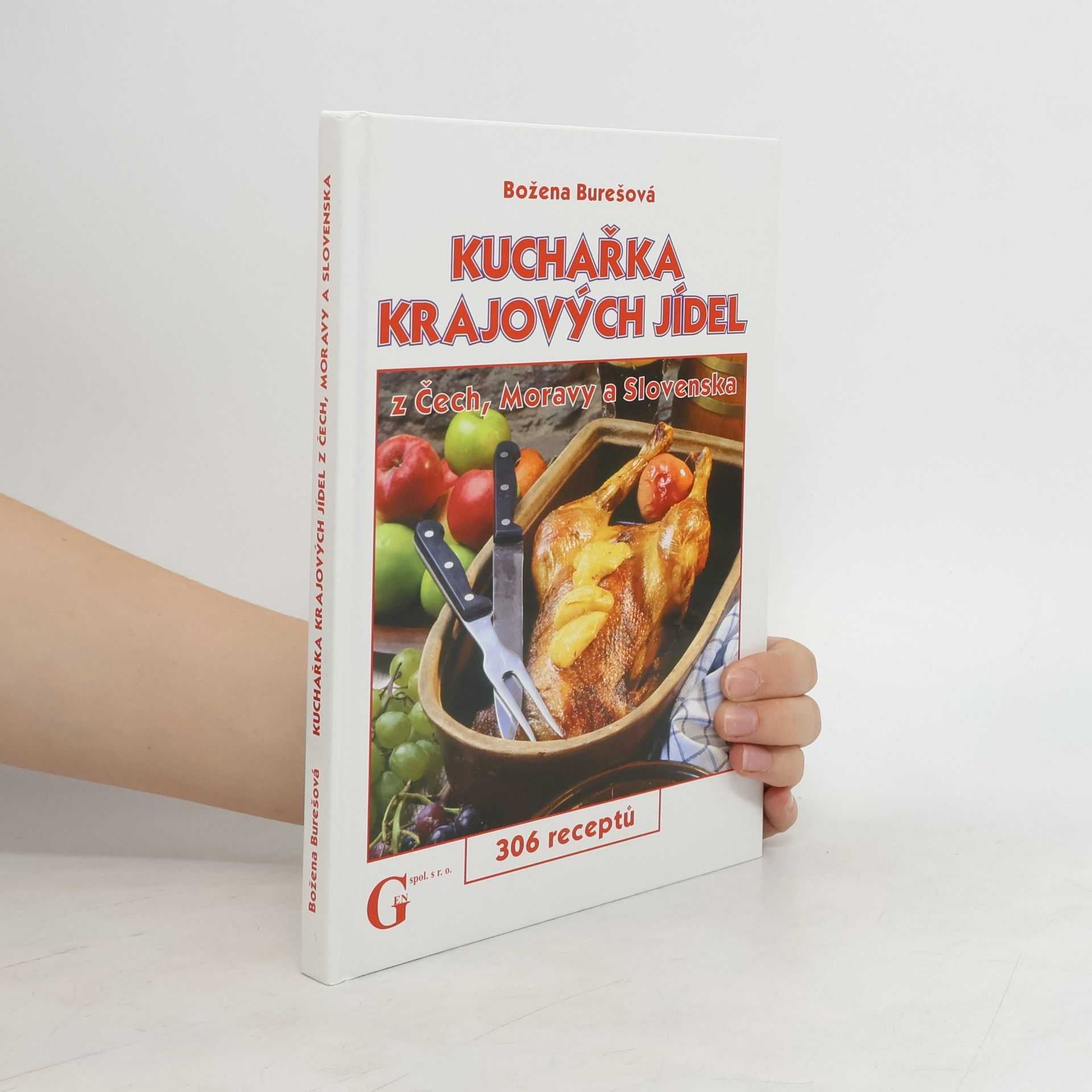 Božena Burešová Kuchařka krajových jídel z Čech, Moravy a Slovenska : 306 receptů