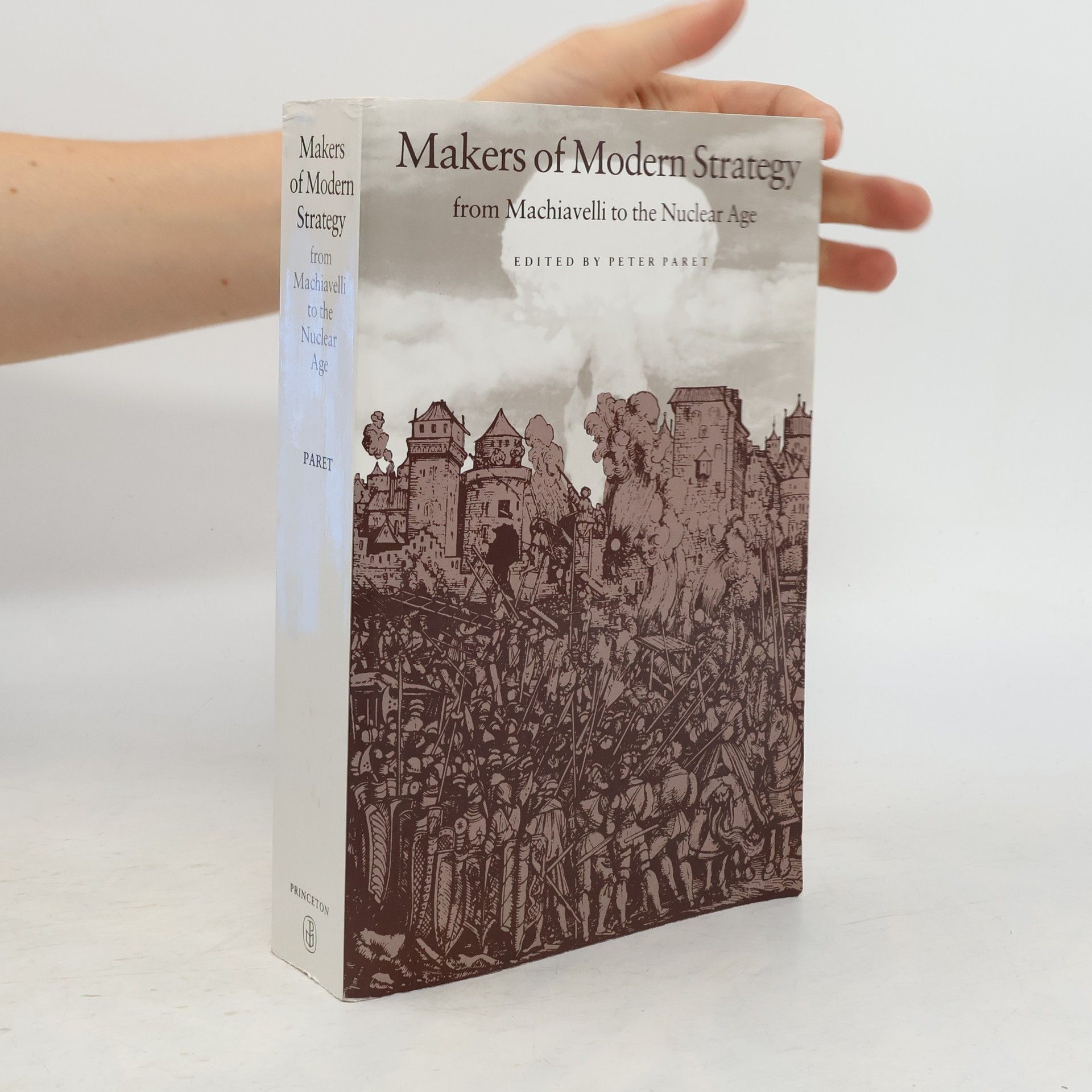 Peter Paret Makers of Modern Strategy from Machiavelli to the Nuclear Age