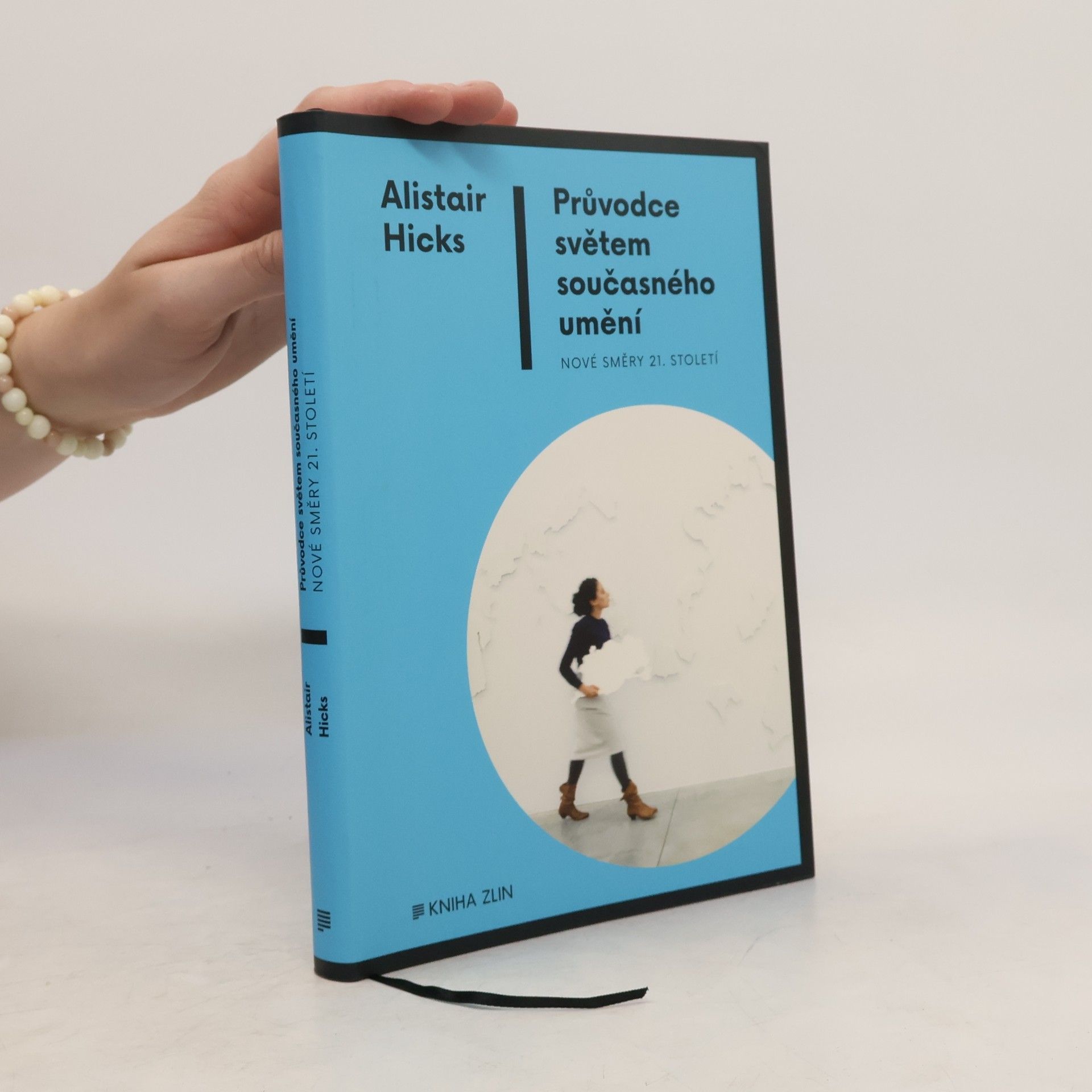 Alistair Hicks Průvodce světem současného umění. Nové směry 21. století