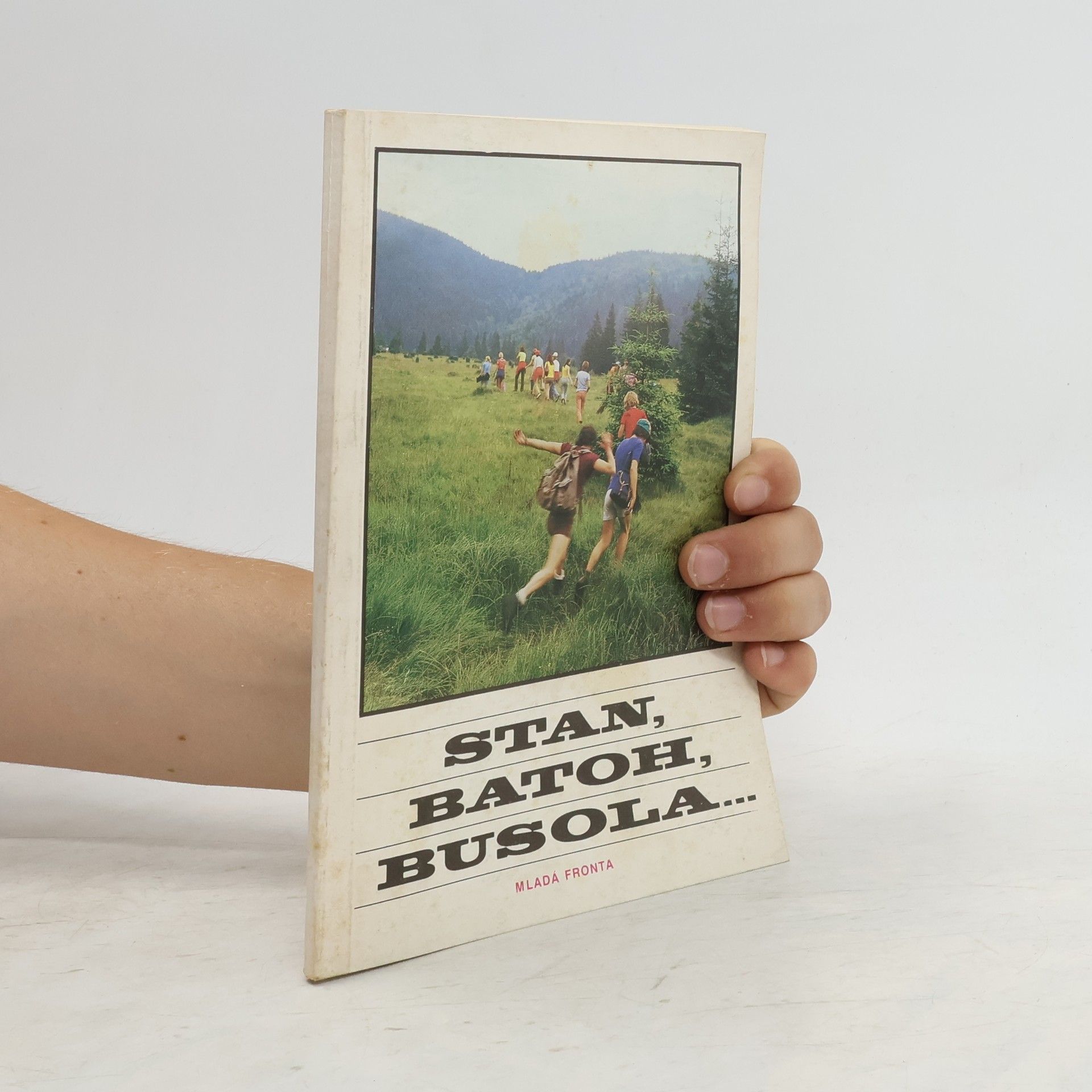 Autorenkollektiv Stan, batoh, busola... Nákup, údržba a opravy vybavení pro turistickou činnost pionýrské skupiny