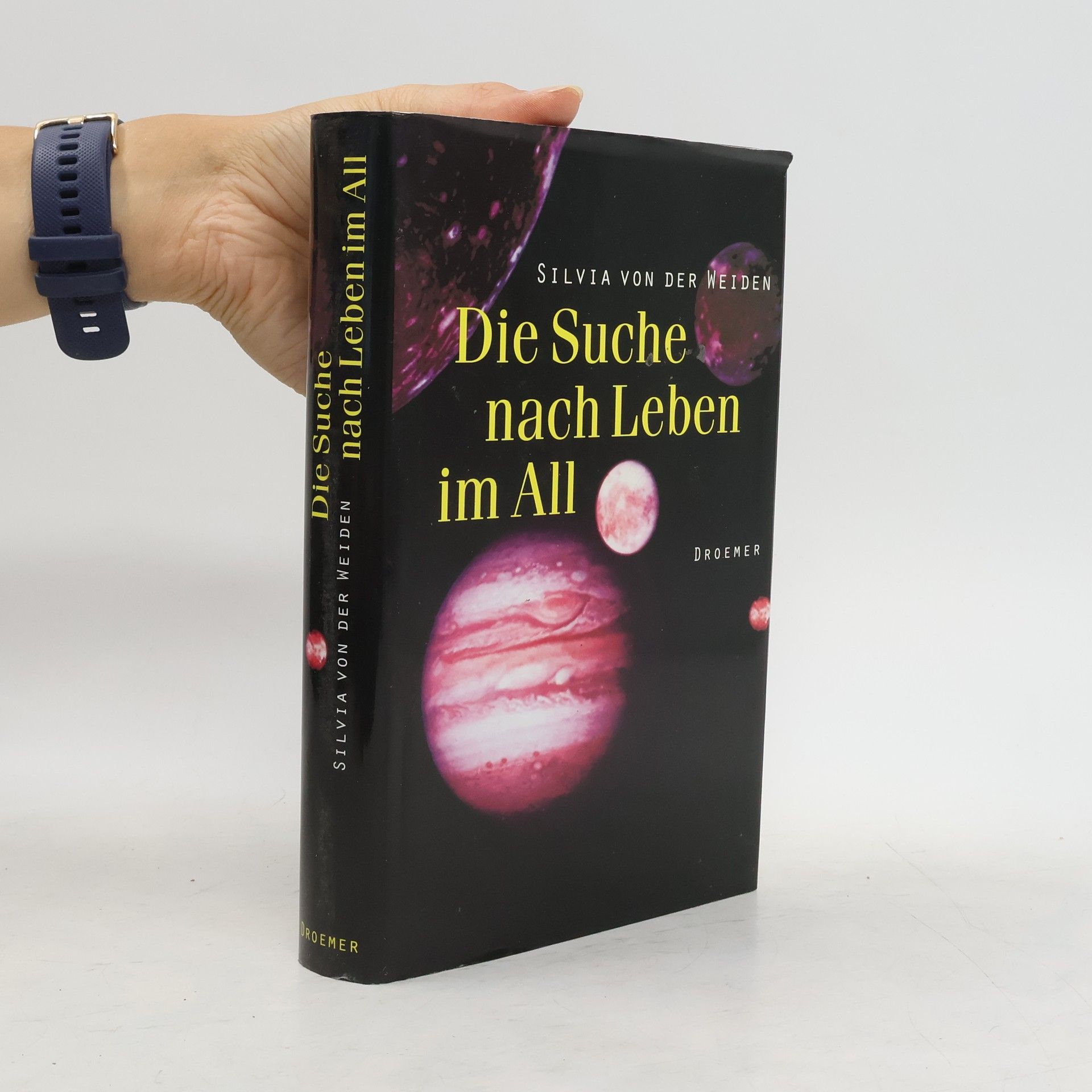 Silvia von der Weiden Die Suche nach Leben im All